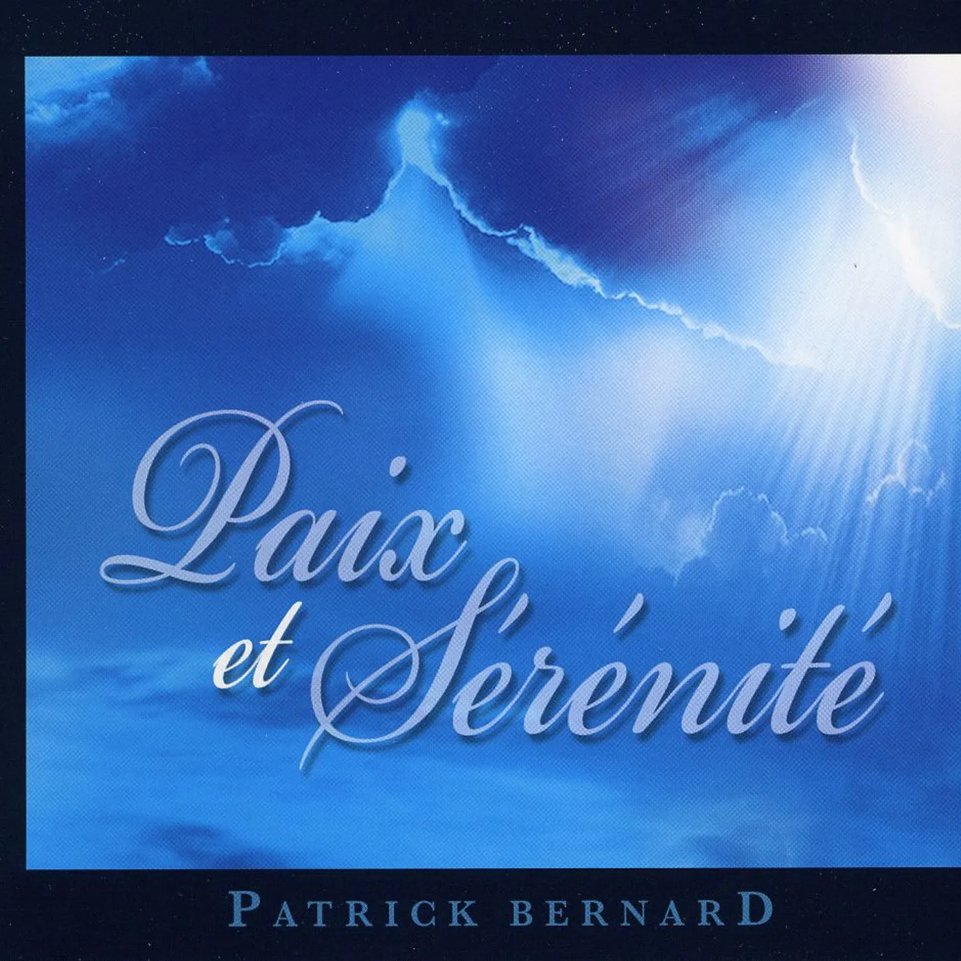 Patrick Bernard PAIX ET SERENITE (PEACE & SERENITY) CD