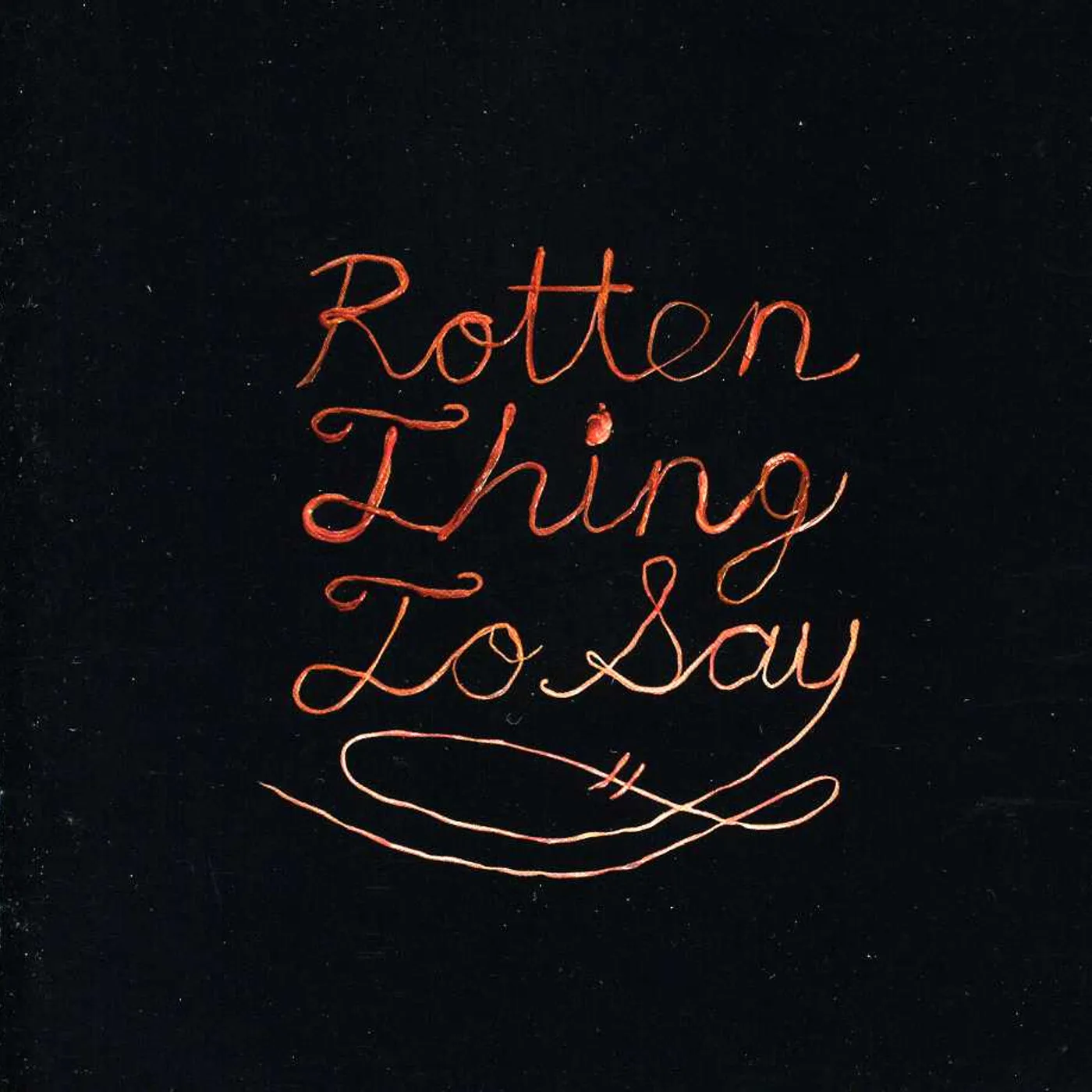 Burning Love ROTTEN THING TO SAY CD