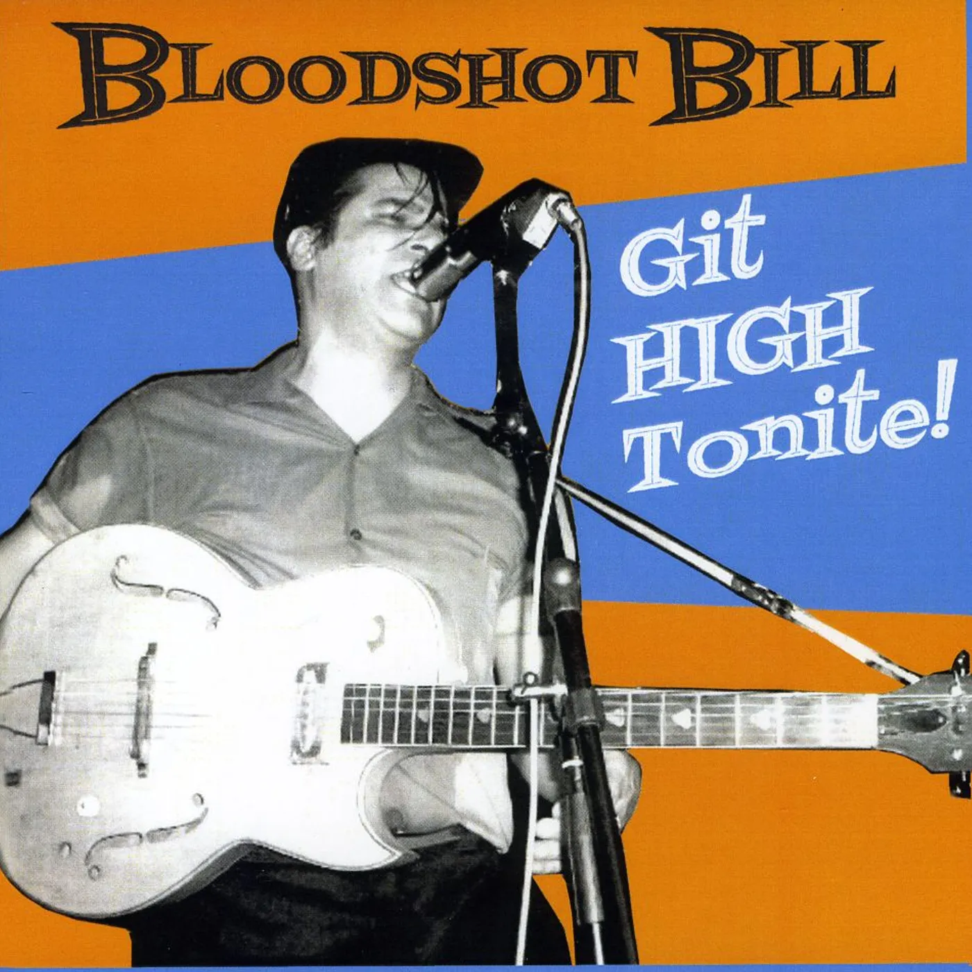 Bloodshot Bill GIT HIGH TONITE CD