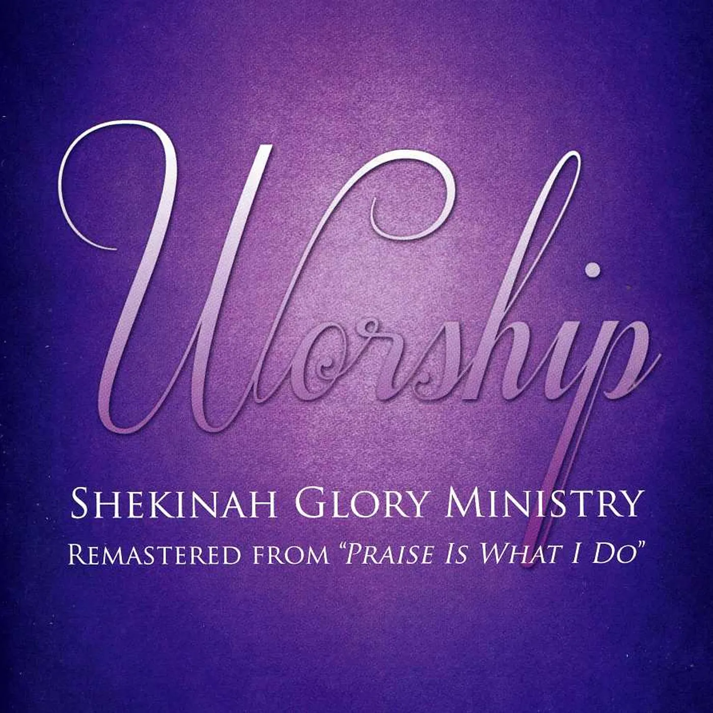 Shekinah Glory Ministry WORSHIP CD