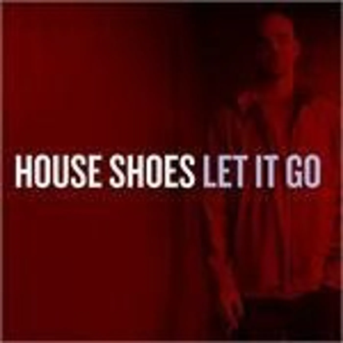 House Shoes Let It Go Vinyl Record