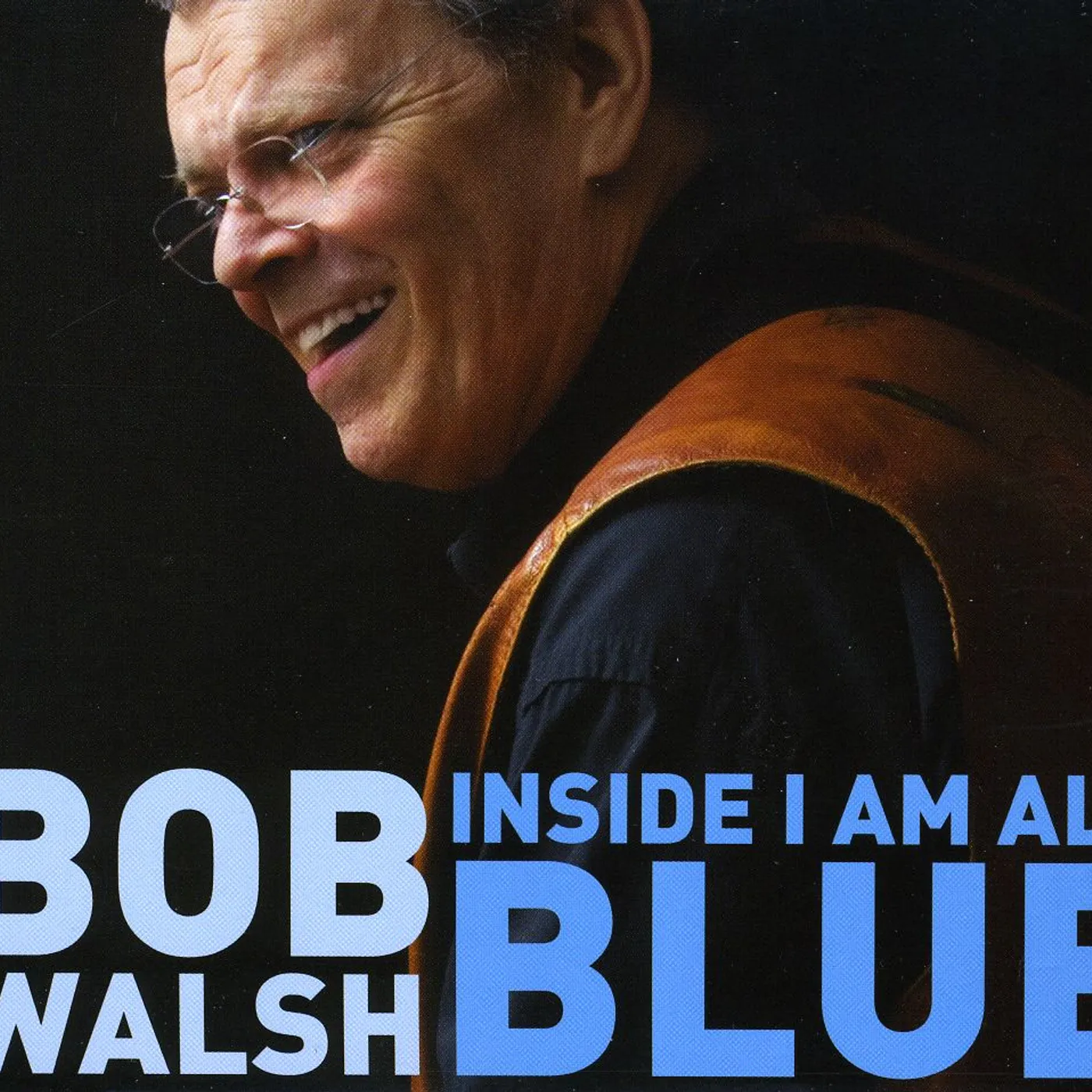 Bob Walsh INSIDE I AM ALL BLUE CD