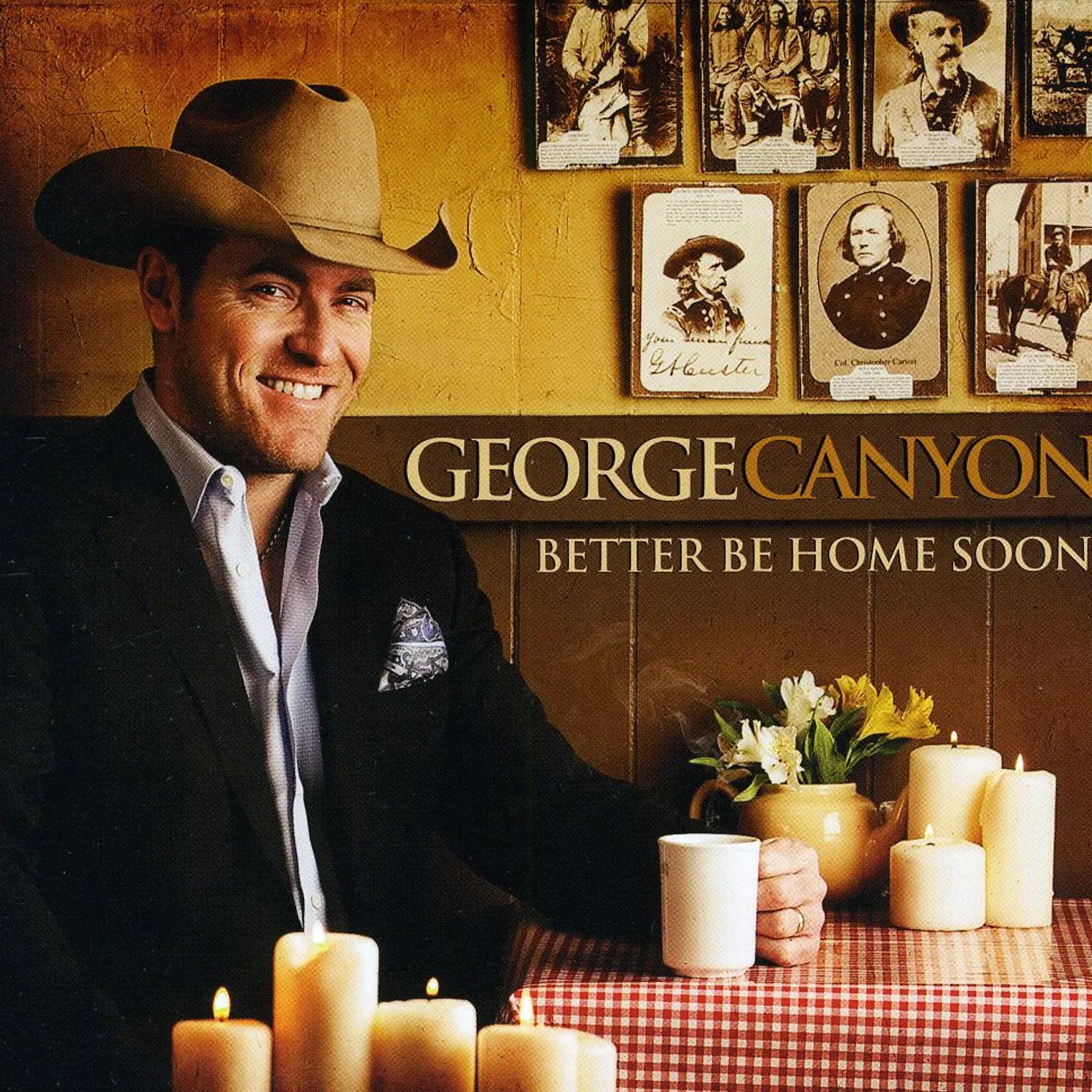 George Canyon BETTER BE HOME SOON CD