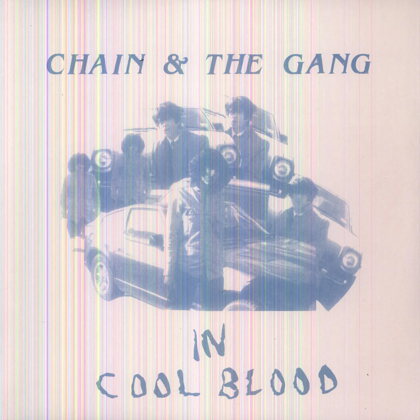 Chain and The Gang In Cool Blood Vinyl Record