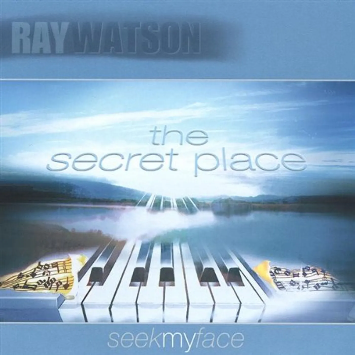 Ray Watson SECRET PLACE - SEEK MY FACE CD