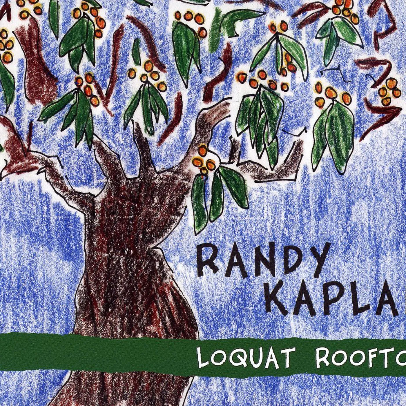Randy Kaplan LOQUAT ROOFTOP CD