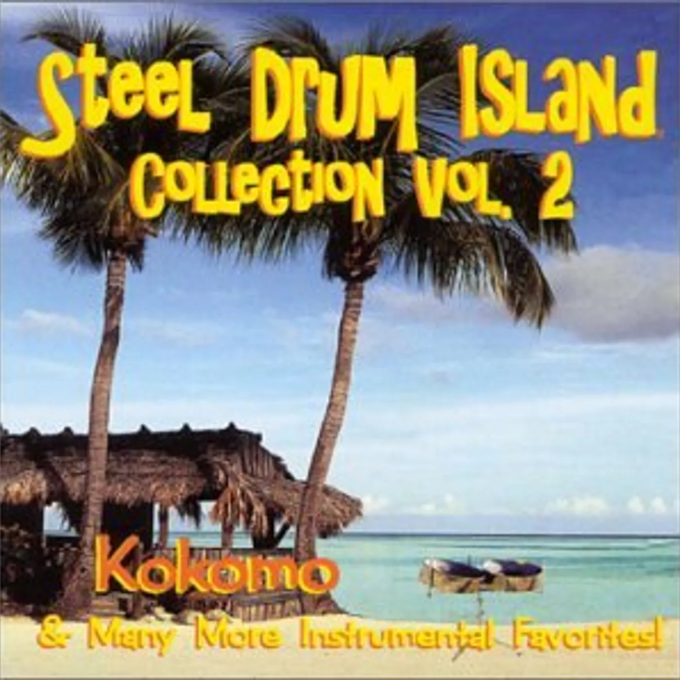 STEEL DRUM ISLAND COLLECTION: KOKOMO & MORE ON CD
