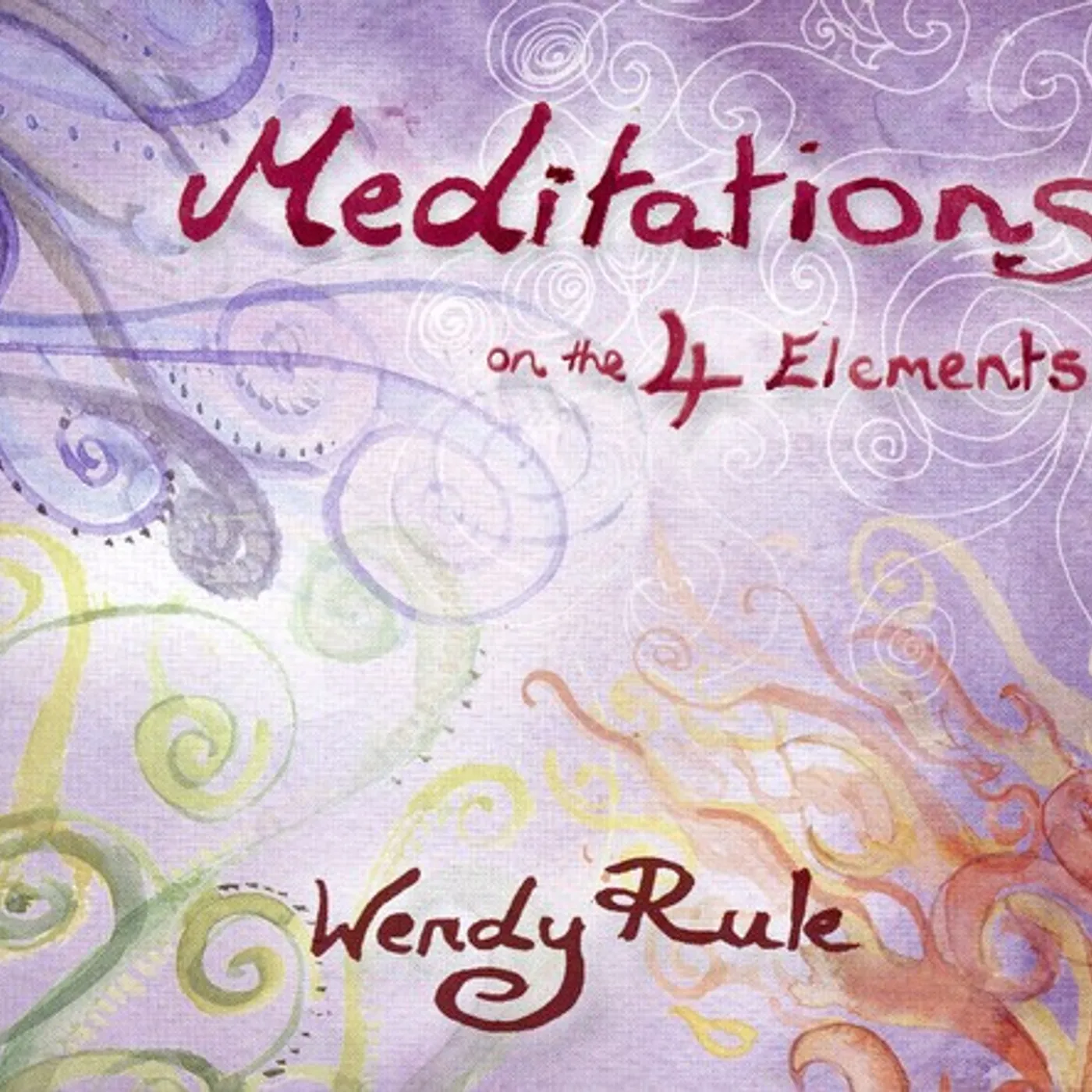 Wendy Rule MEDITATIONS ON 4 ELEMENTS CD
