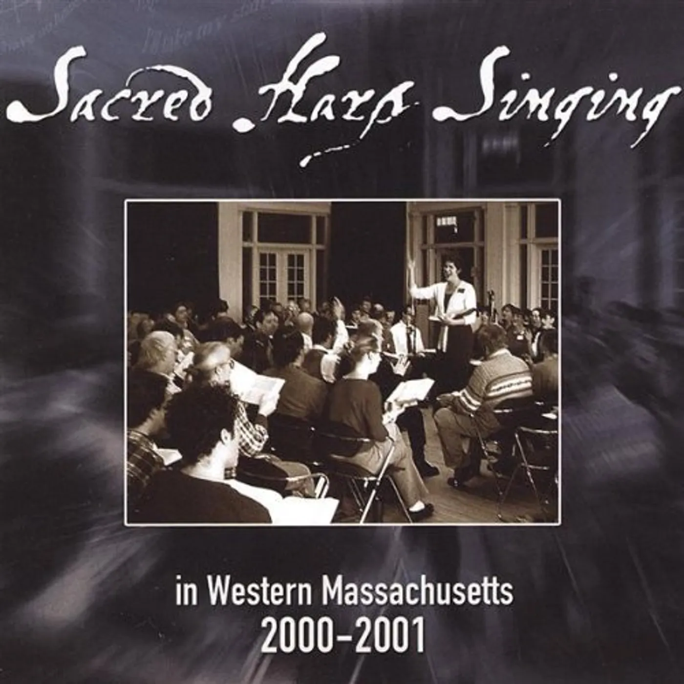 Western Massachusetts Sacred Harp Convention SACRED HARP SINGING IN WESTERN MASS 2000-2001 CD