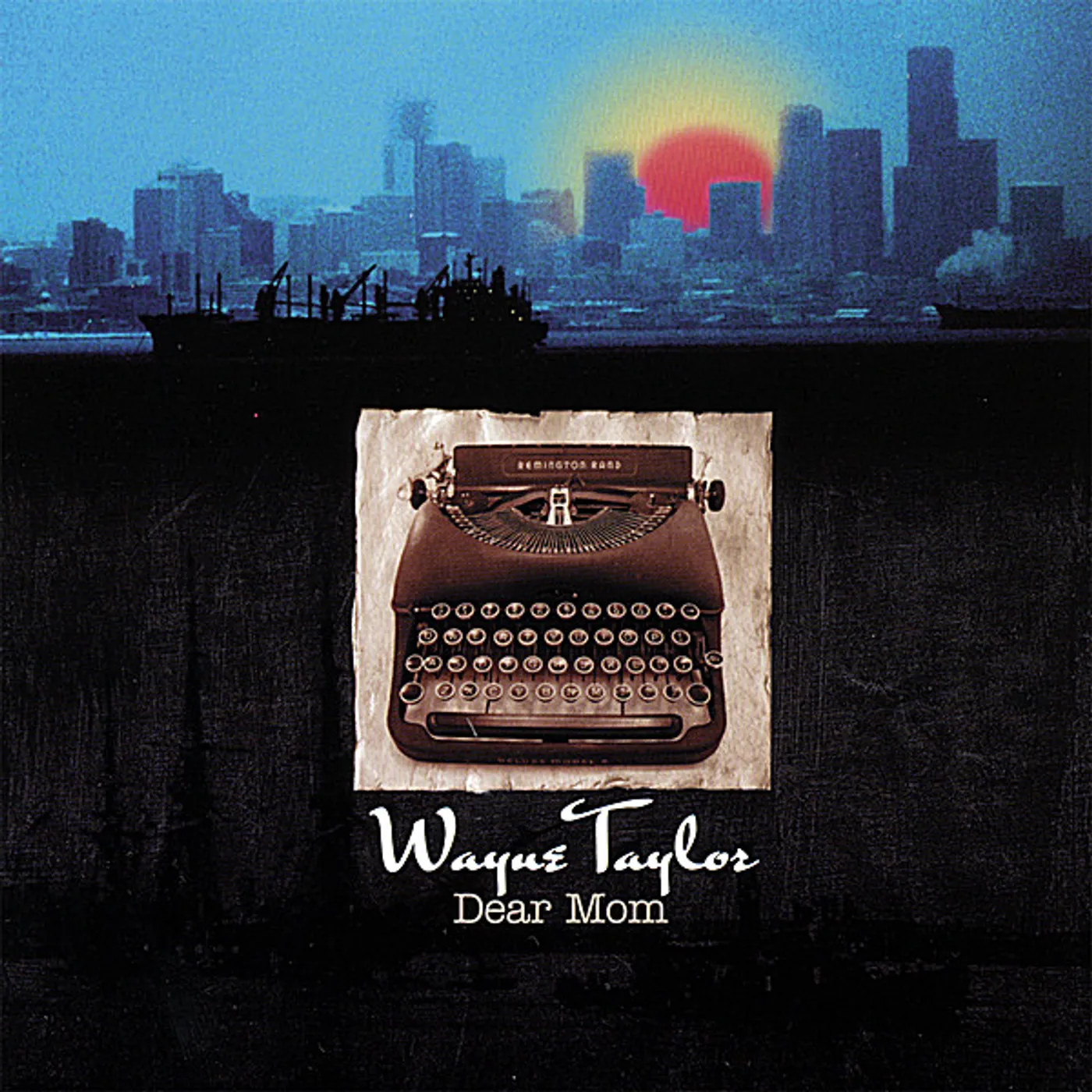 Wayne Taylor DEAR MOM CD