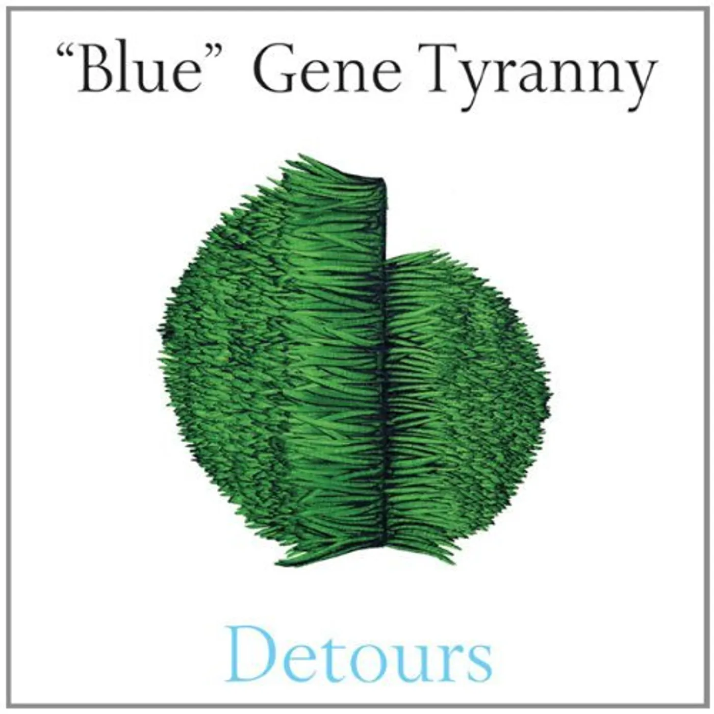 "Blue" Gene Tyranny Detours Vinyl Record