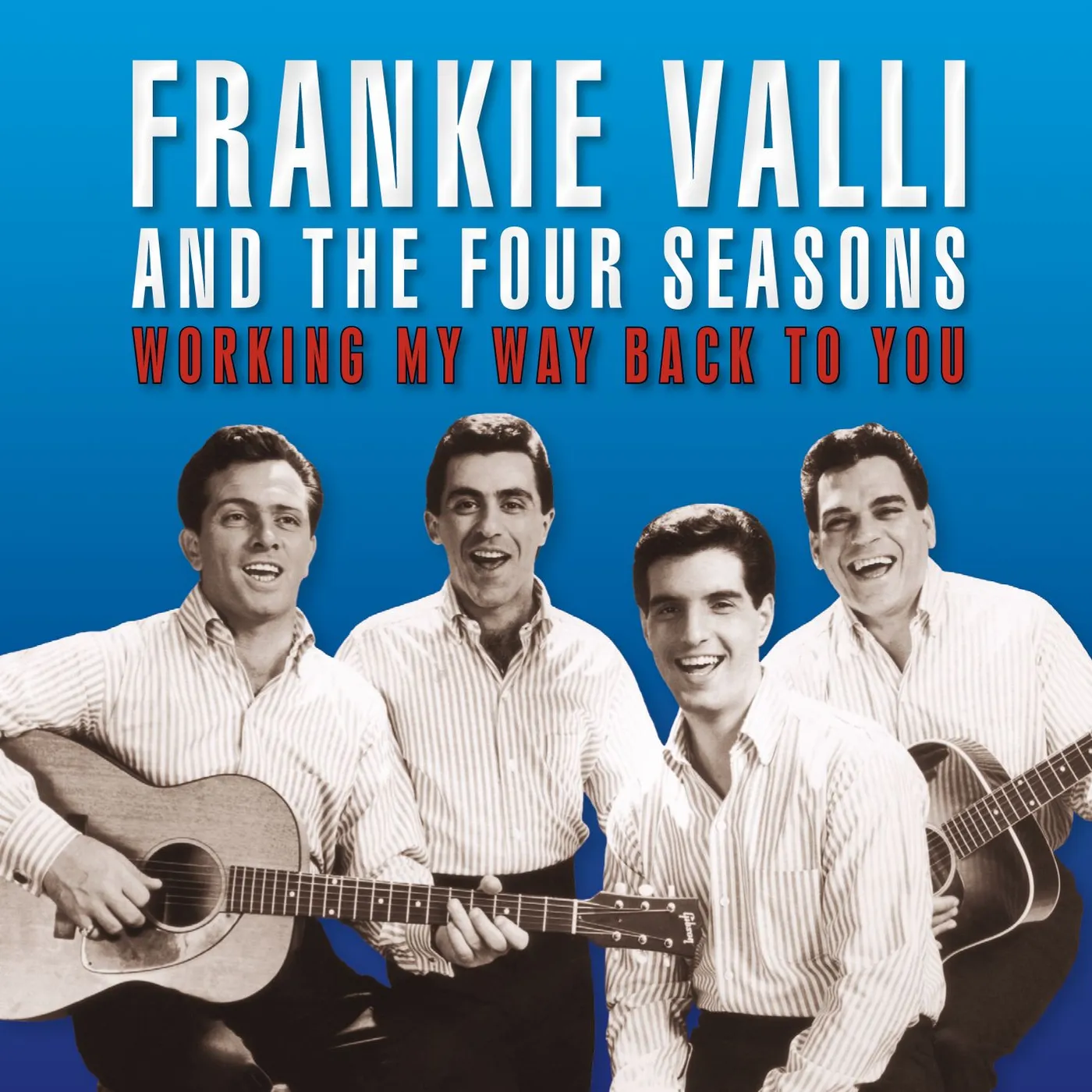 Frankie Valli & The Four Seasons WORKING MY WAY BACK TO YOU CD