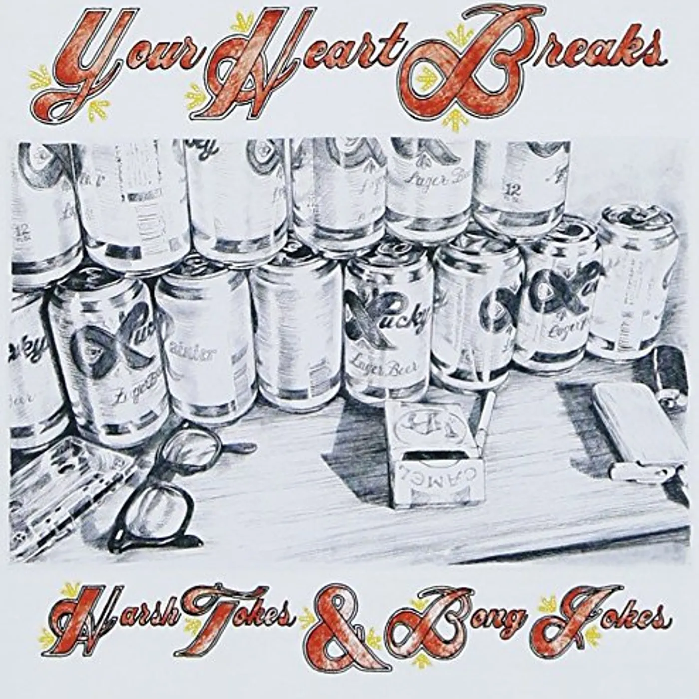Your Heart Breaks HARSH TOKES & BONG JOKES CD