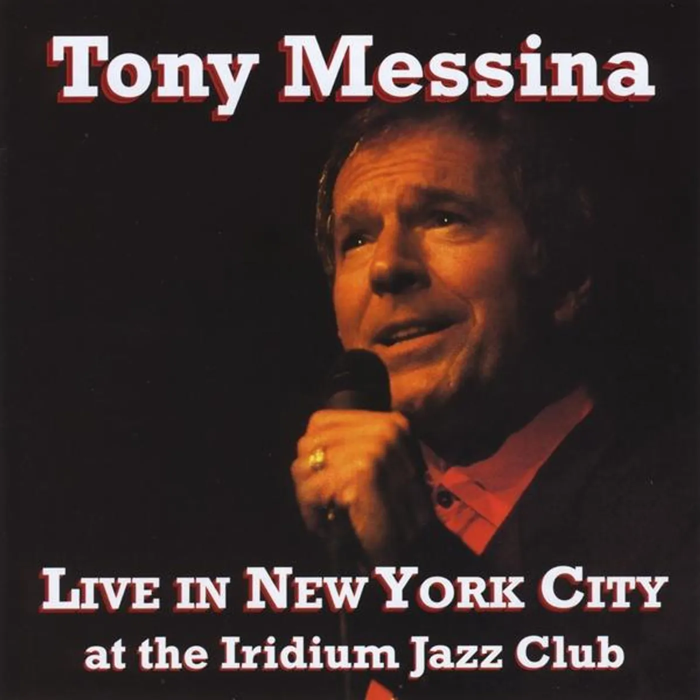 Tony Messina LIVE IN NEW YORK CITY AT THE IRIDIUM JAZZ CLUB CD