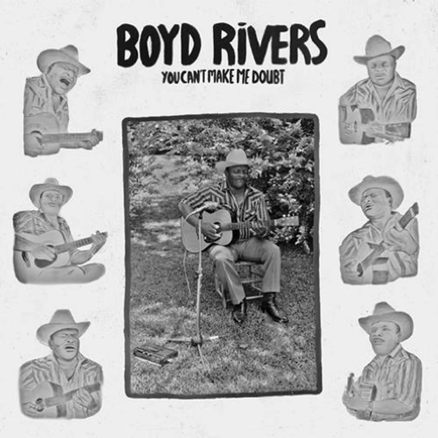 Boyd Rivers YOU CAN'T MAKE ME DOUBT Vinyl Record