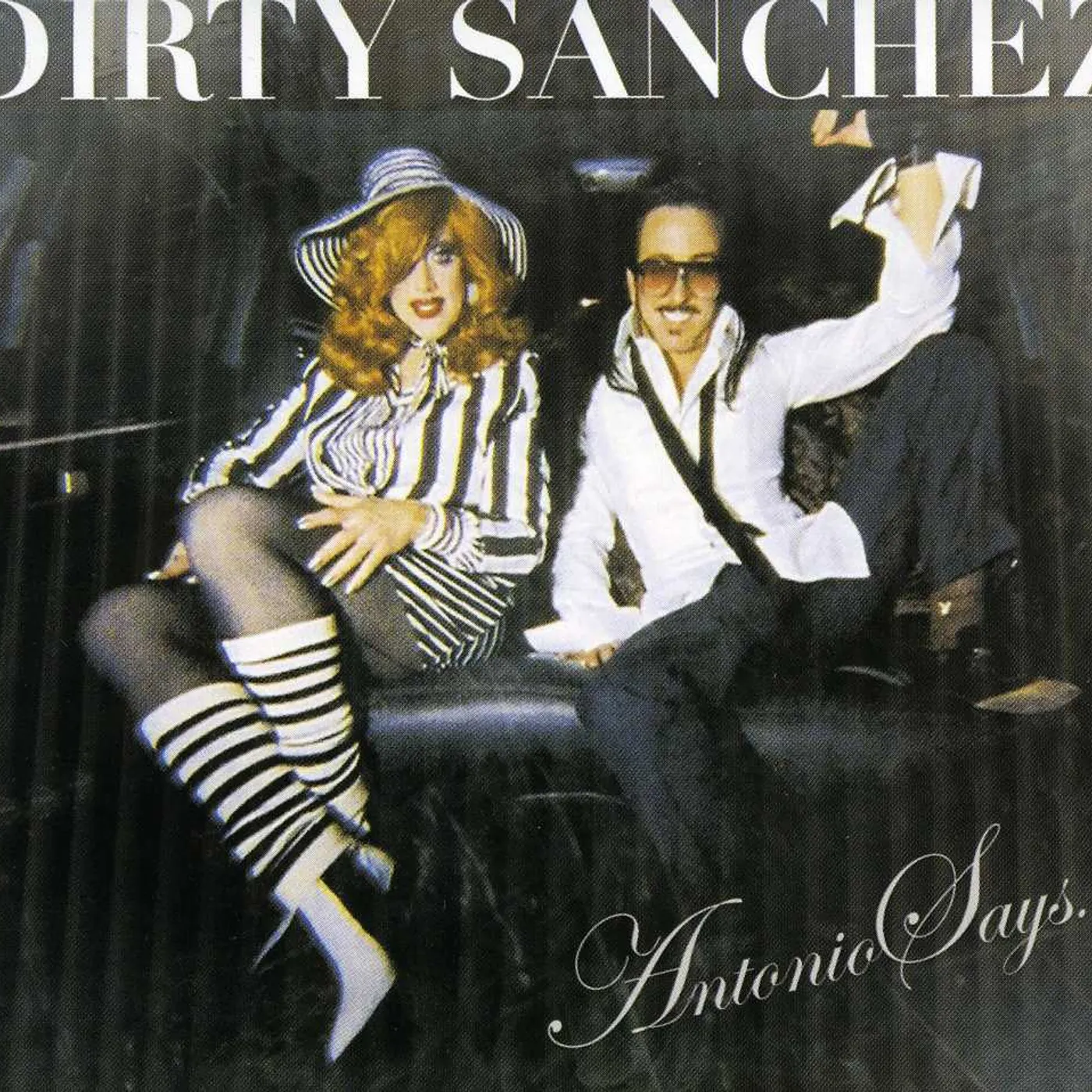 Dirty Sanchez ANTONIO SAYS CD