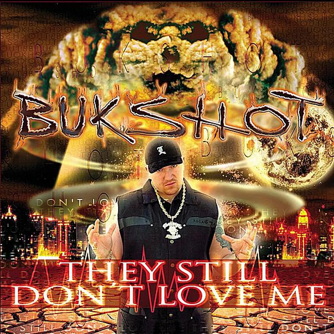 Bukshot THEY STILL DON'T LOVE ME CD