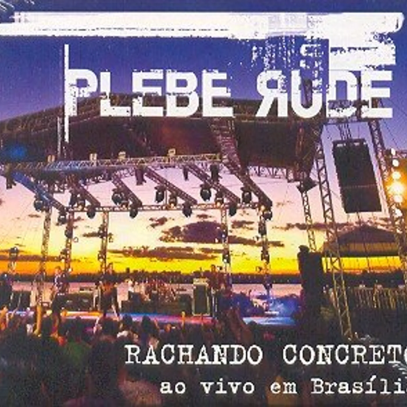 Plebe Rude RACHANDO CONCRETO AO VIVO EM BRASILIA CD