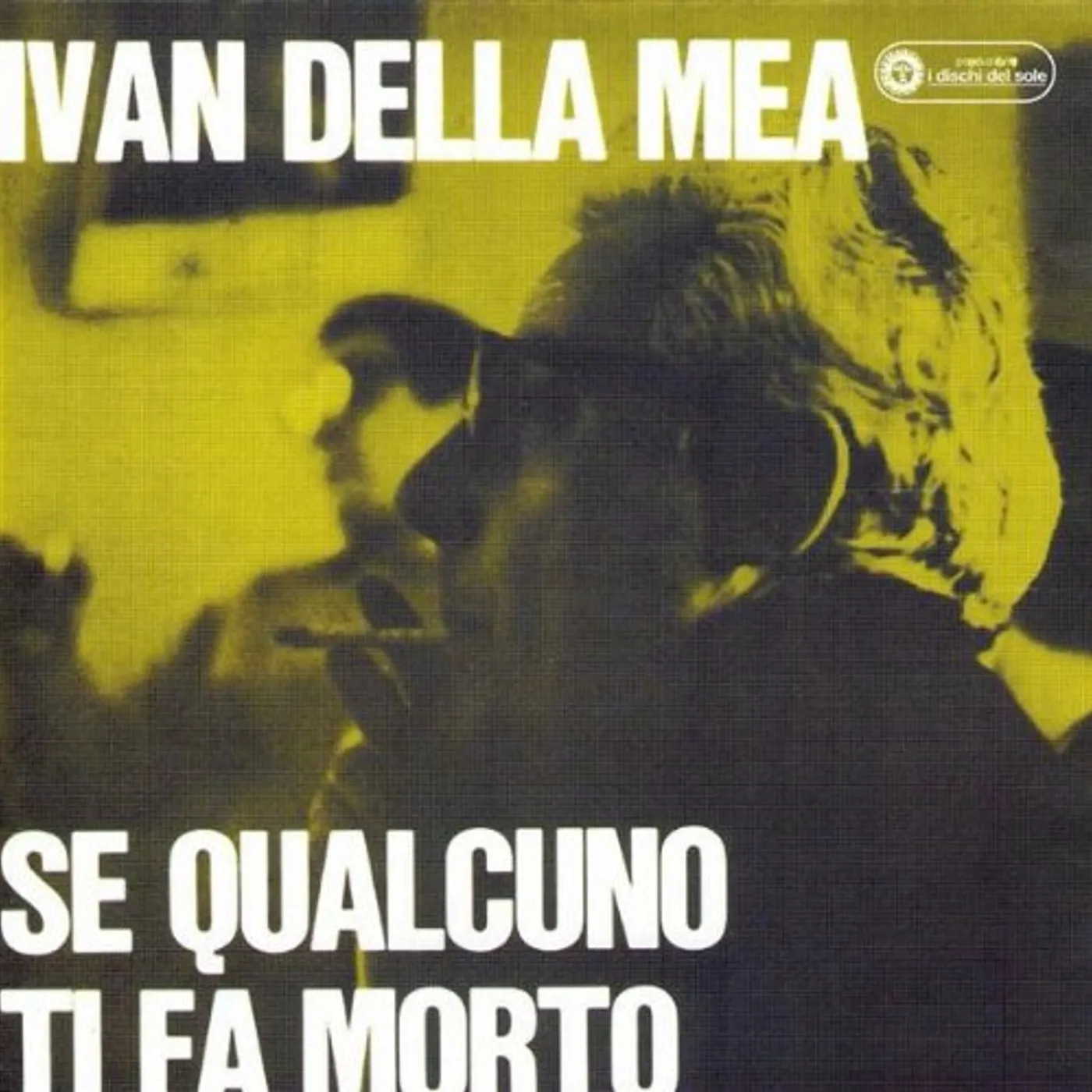 Ivan Della Mea SE QUALCUNO TI FA MORTO CD