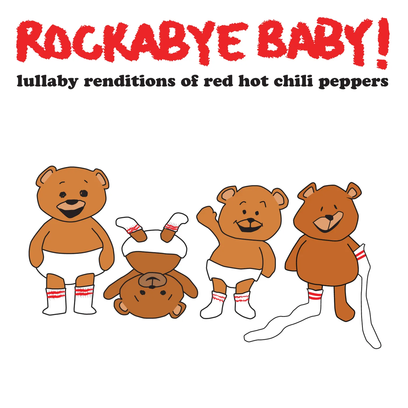 Rockabye Baby! LULLABY RENDITIONS OF RED HOT CHILI PEPPERS CD