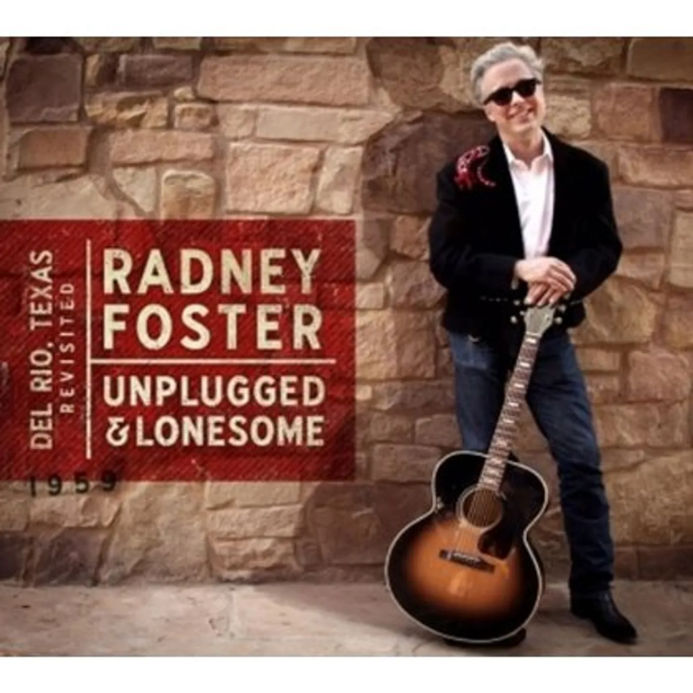 Radney Foster DEL RIO TX REVISITED: UNPLUGGED & LONESOME CD