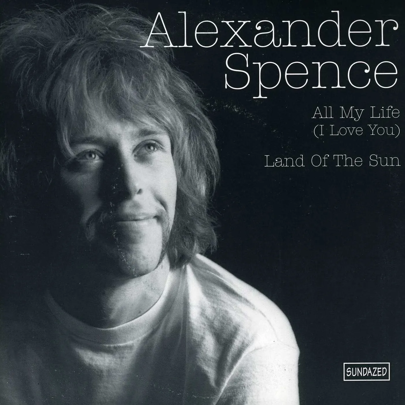 Skip Spence ALL MY LIFE (I LOVE YOU) / LAND OF THE SUN Vinyl Record