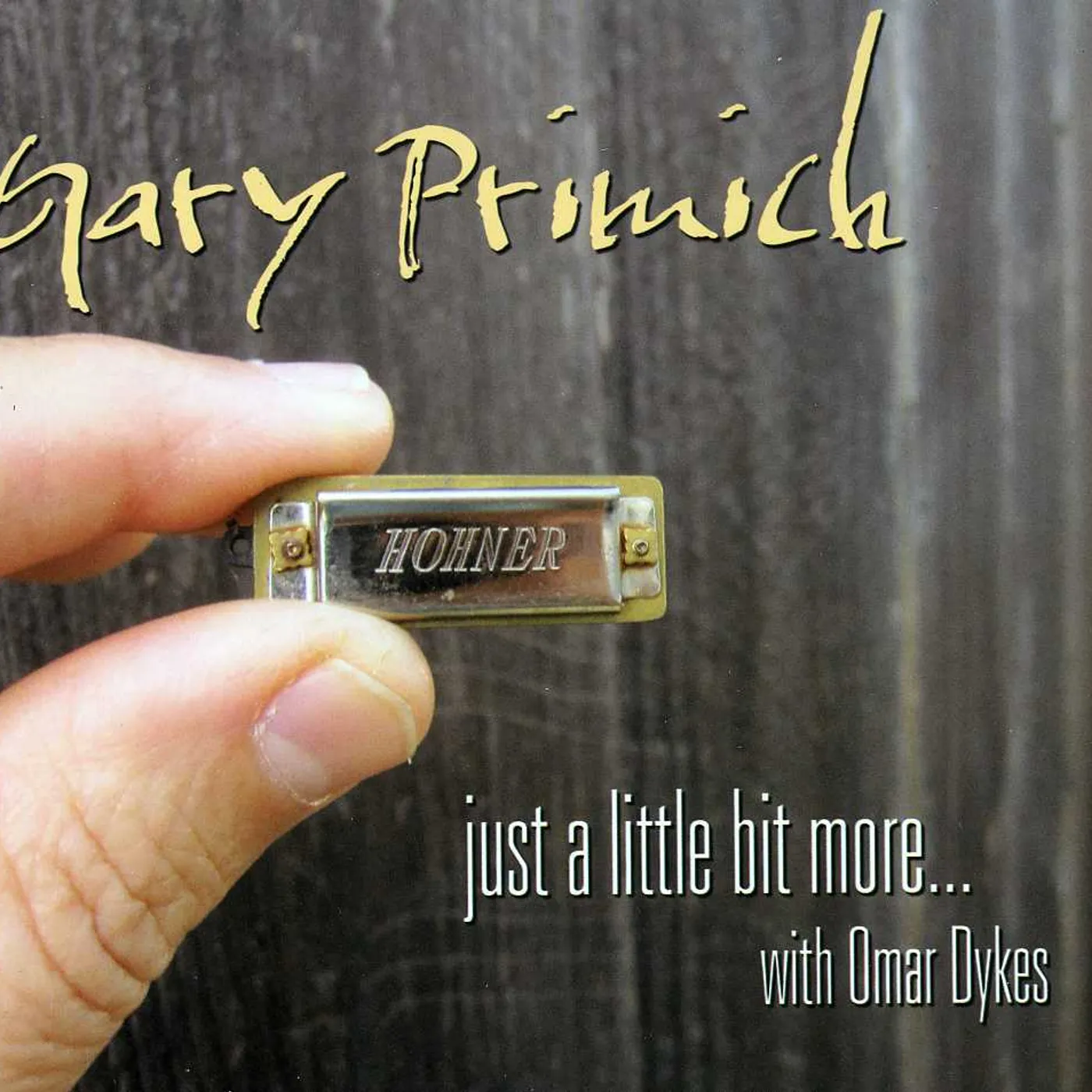 Gary Primich JUST A LITTLE BIT MORE CD
