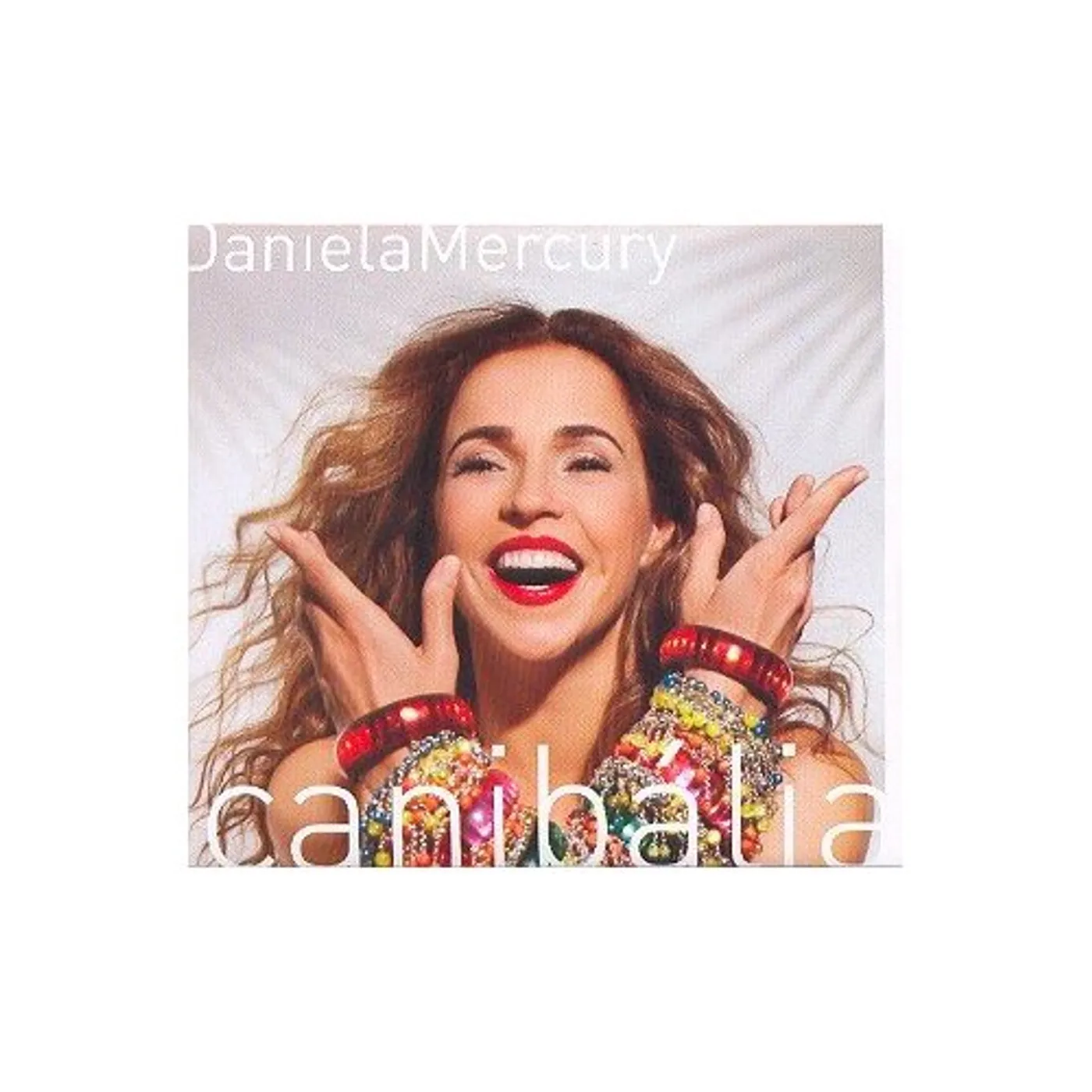 Daniela Mercury CANIBALIA: O QUE E QUE A BAIANA TEM CD
