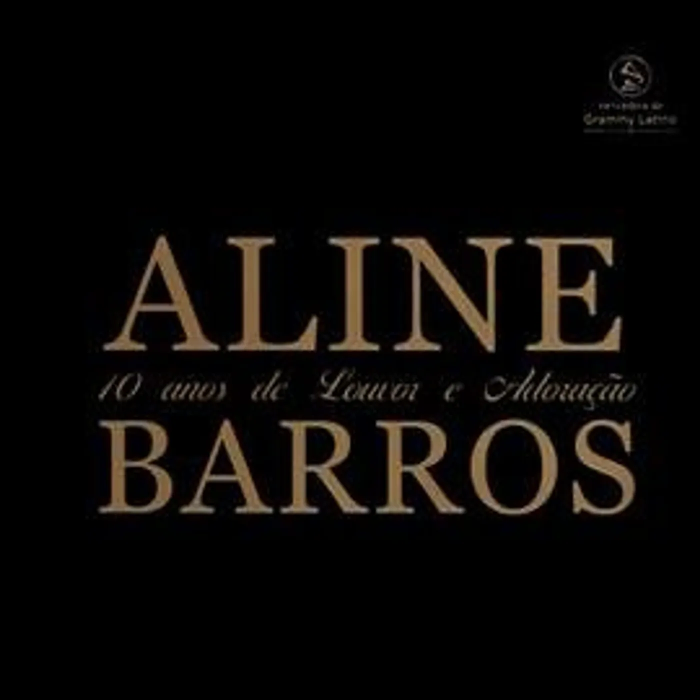 Aline Barros 10 ANOS DE LOUVOR & ADORACAO CD