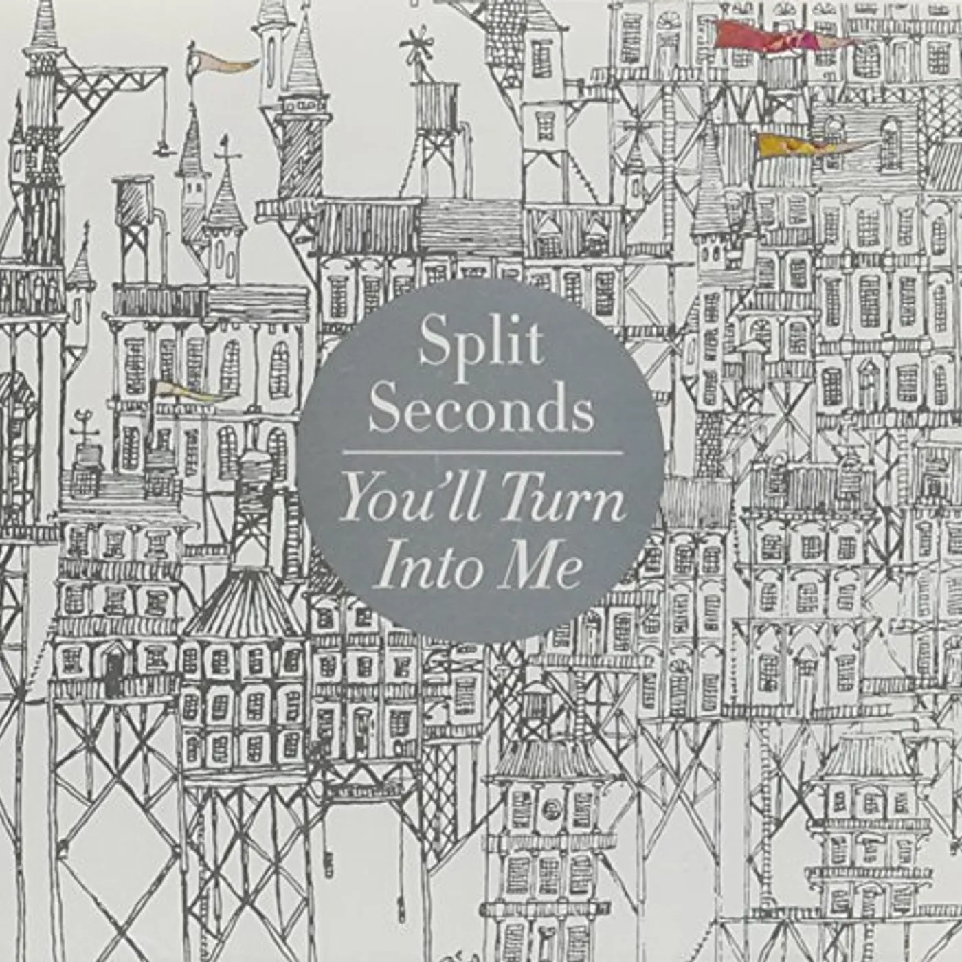 The Split Seconds YOU'LL TURN INTO ME CD