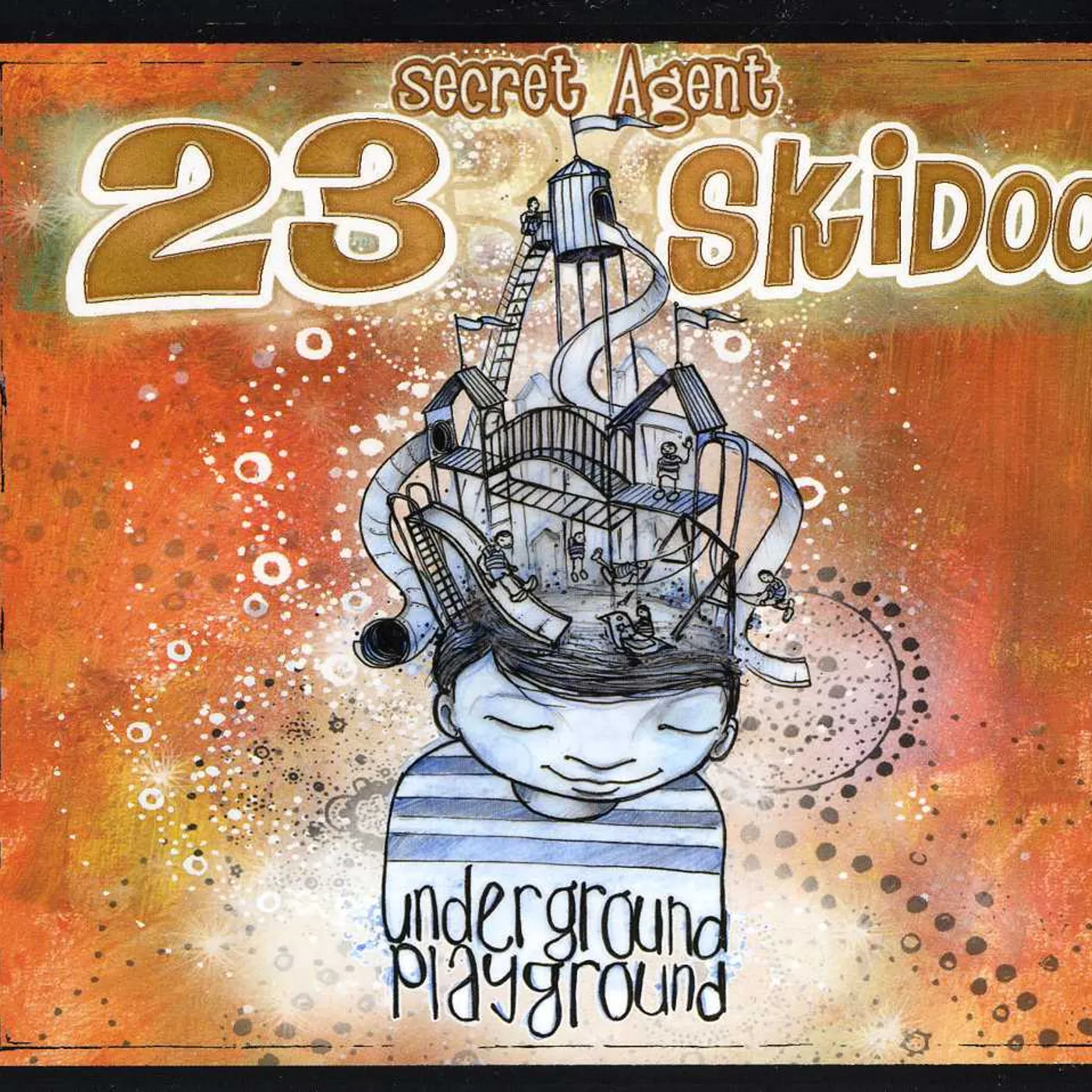 Secret Agent 23 Skidoo UNDERGROUND PLAYGROUND CD