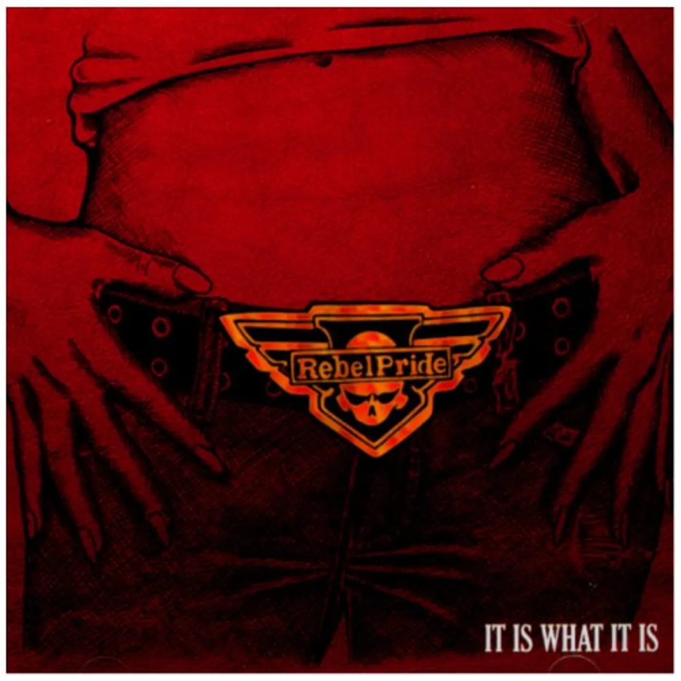 Rebel Pride IT IS WHAT IT IS CD