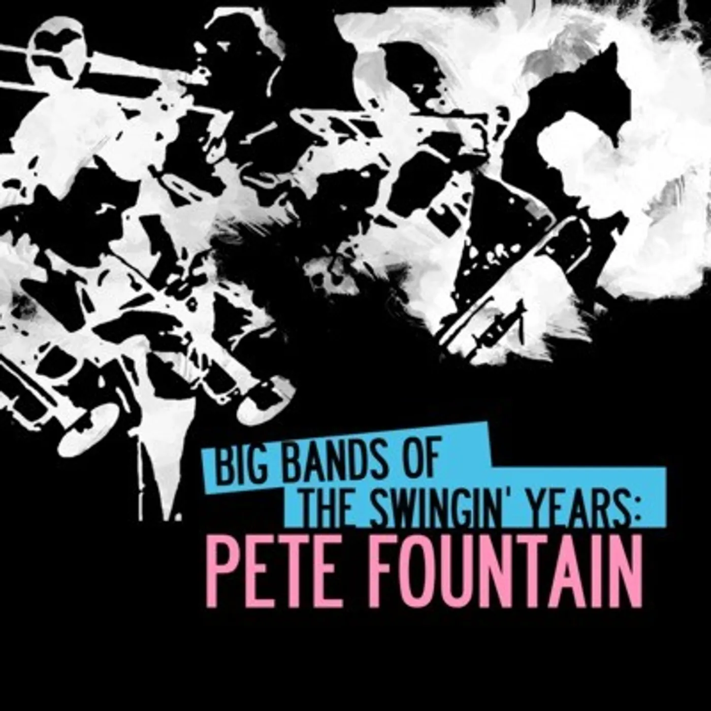 BIG BANDS SWINGIN YEARS: PETE FOUNTAIN CD
