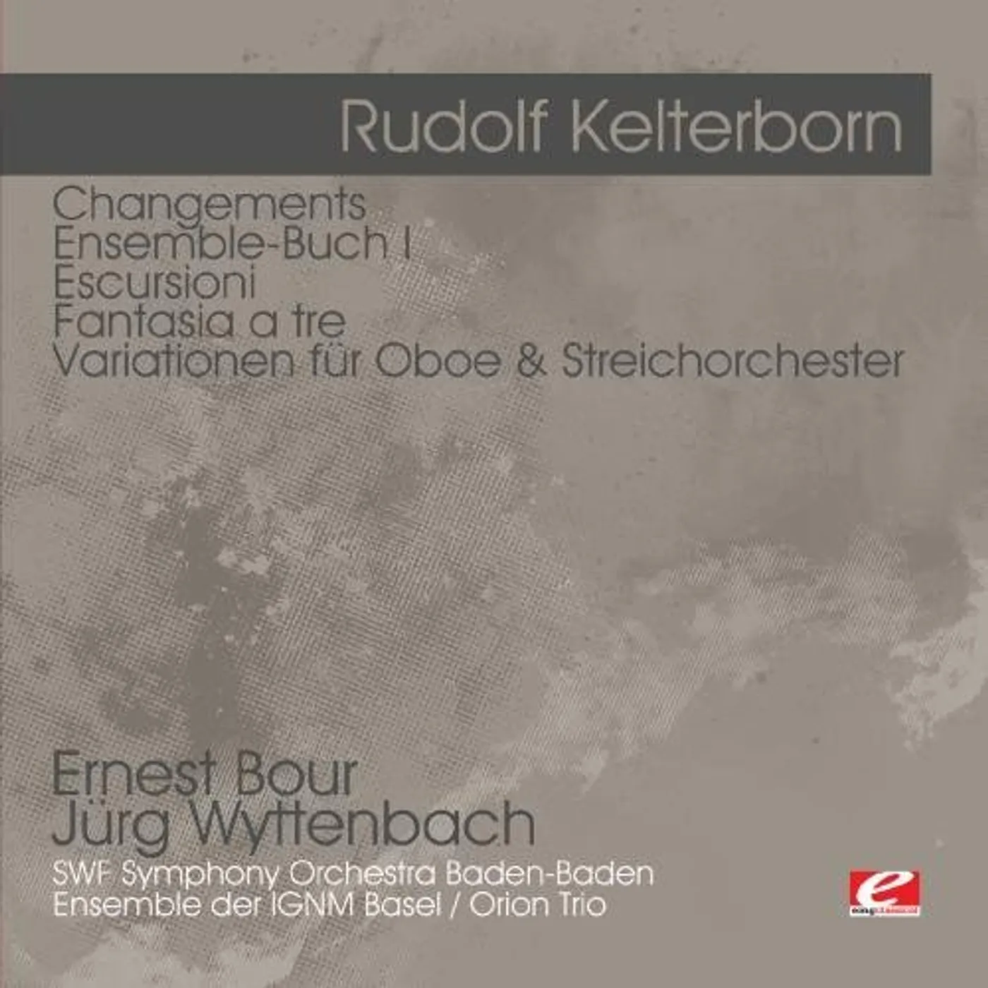 Rudolf Kelterborn CHANGEMENTS - ENSEMBLE-BUCH I CD