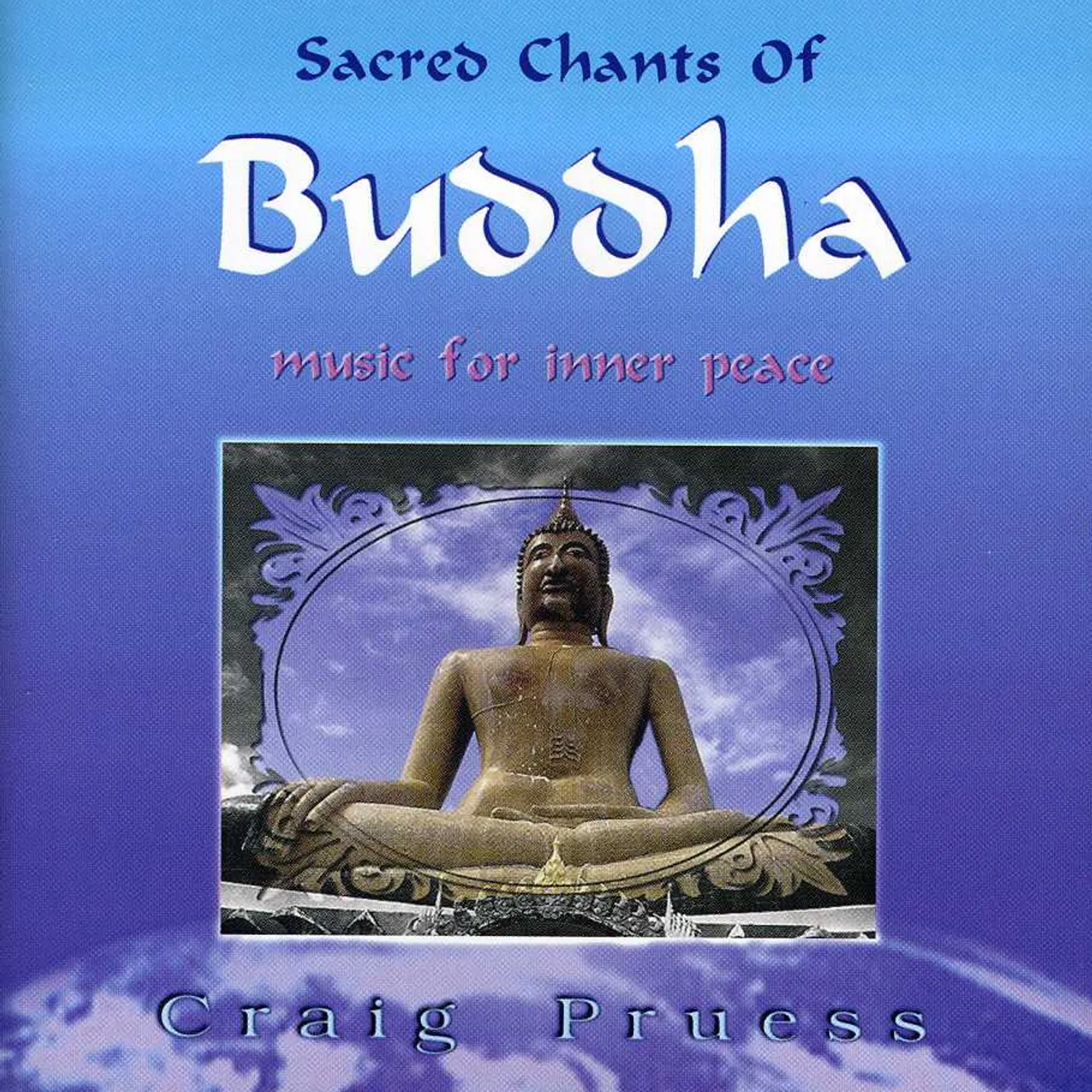 Craig Pruess SACRED CHANTS OF BUDDHA CD