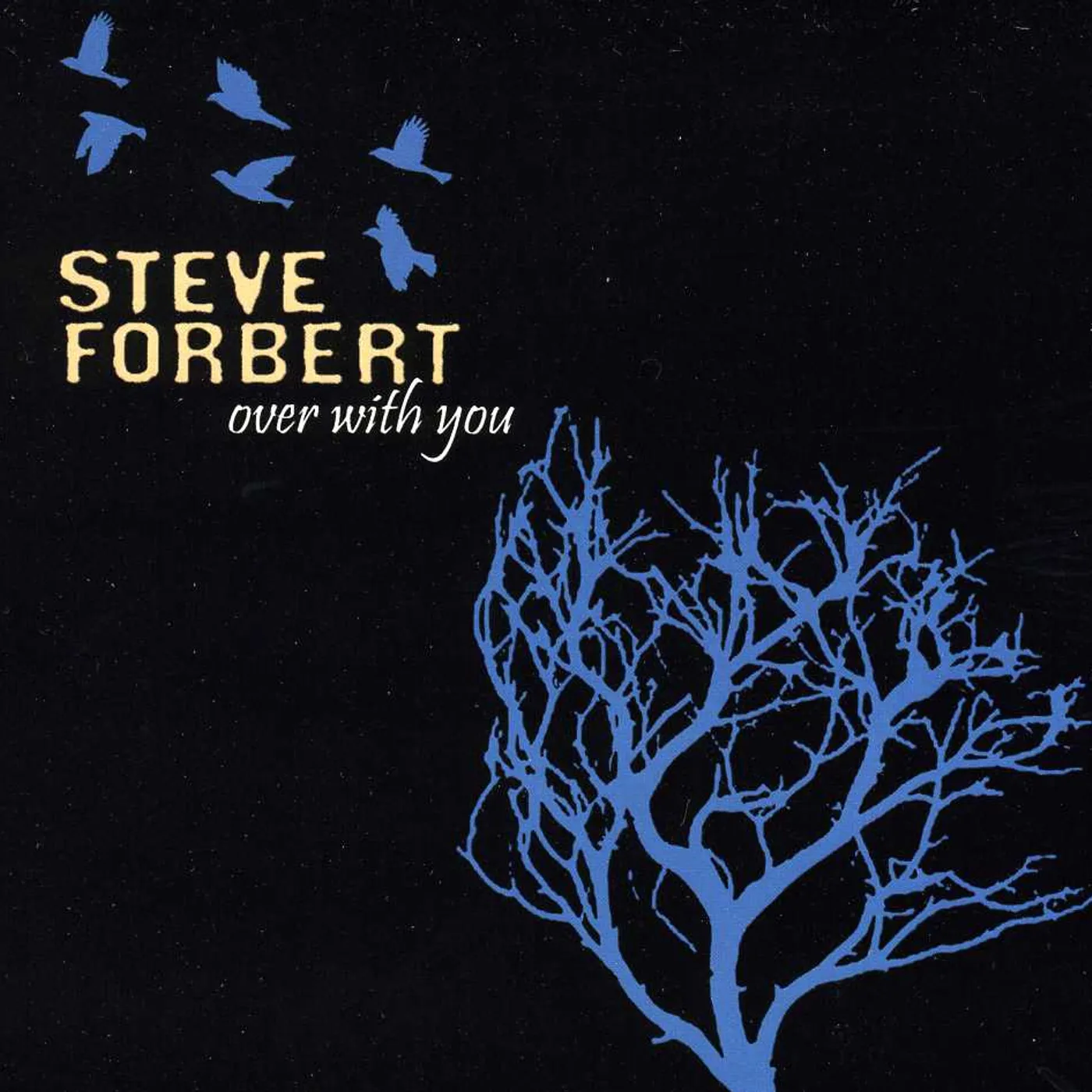 Steve Forbert OVER WITH YOU CD