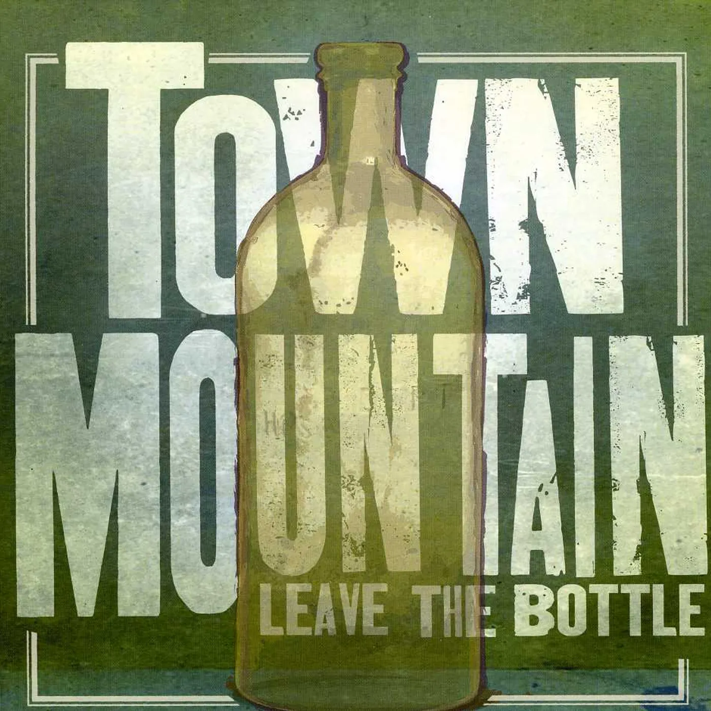 Town Mountain LEAVE THE BOTTLE CD