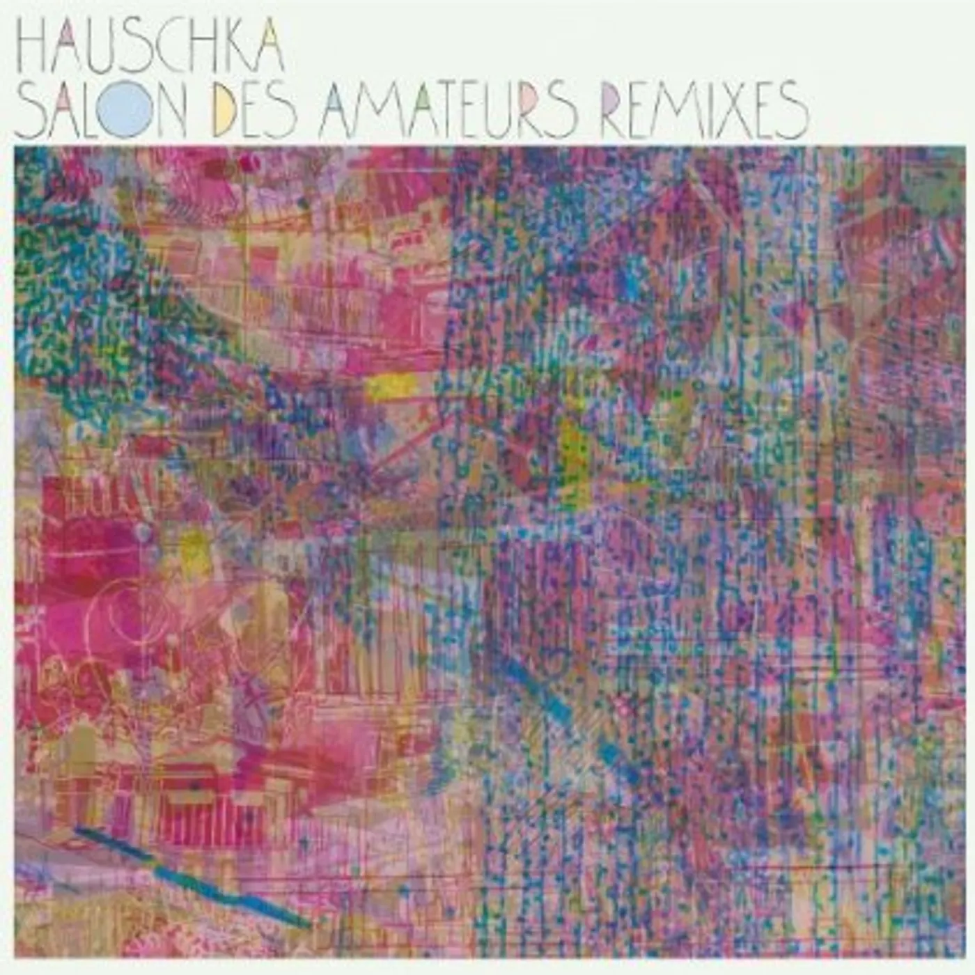 Hauschka SALON DES AMATEURS REMIXES CD