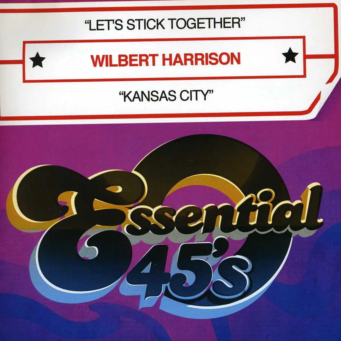 Wilbert Harrison LET'S STICK TOGETHER / KANSAS CITY CD