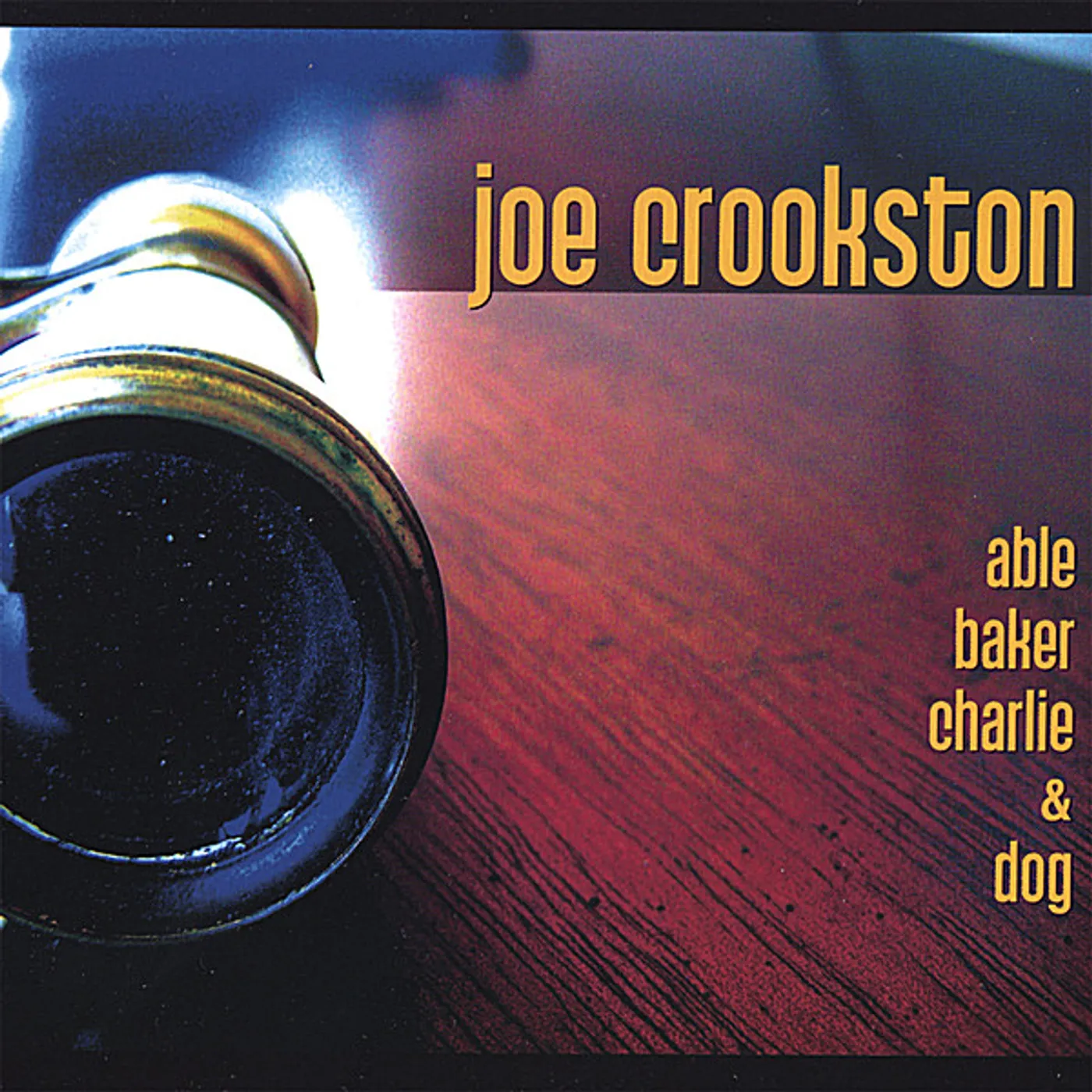 Joe Crookston ABLE BAKER CHARLIE & DOG CD
