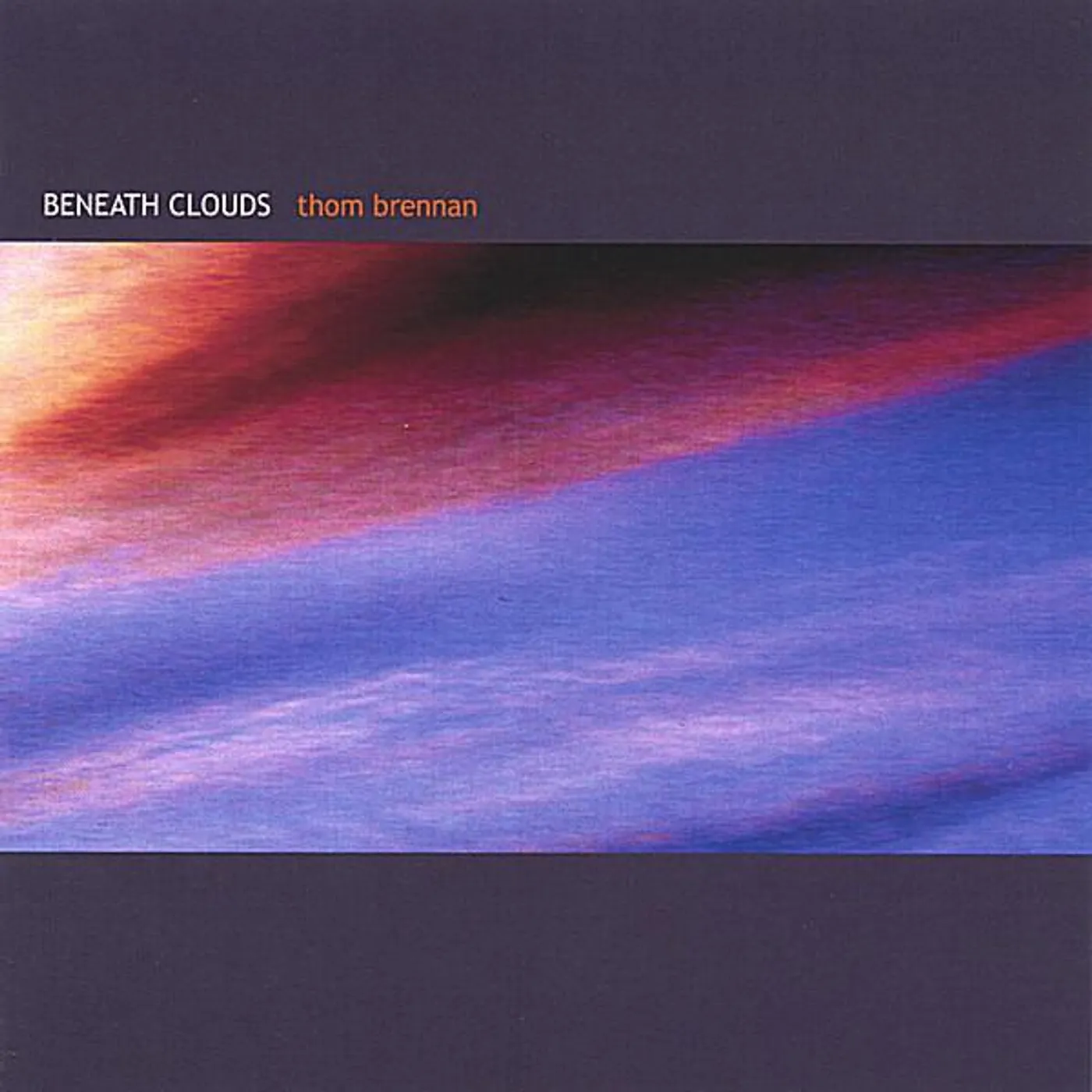 Thom Brennan BENEATH CLOUDS CD