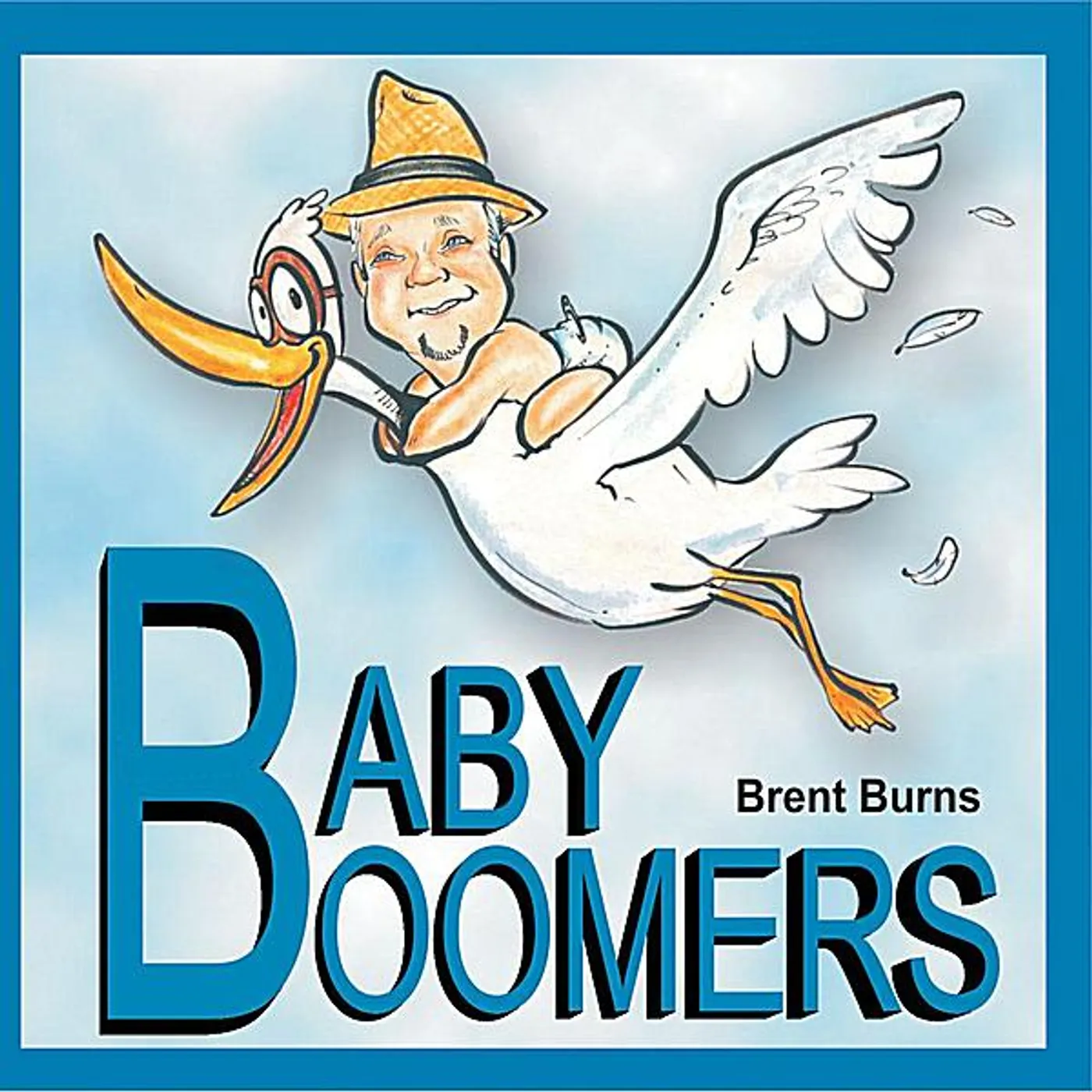 Brent Burns BABY BOOMERS CD