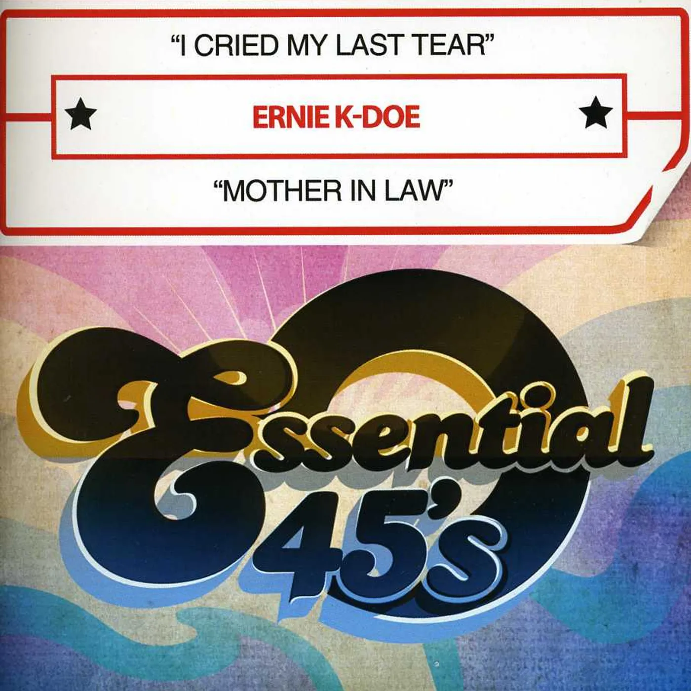 Ernie K-Doe I CRIED MY LAST TEAR / MOTHER IN LAW CD