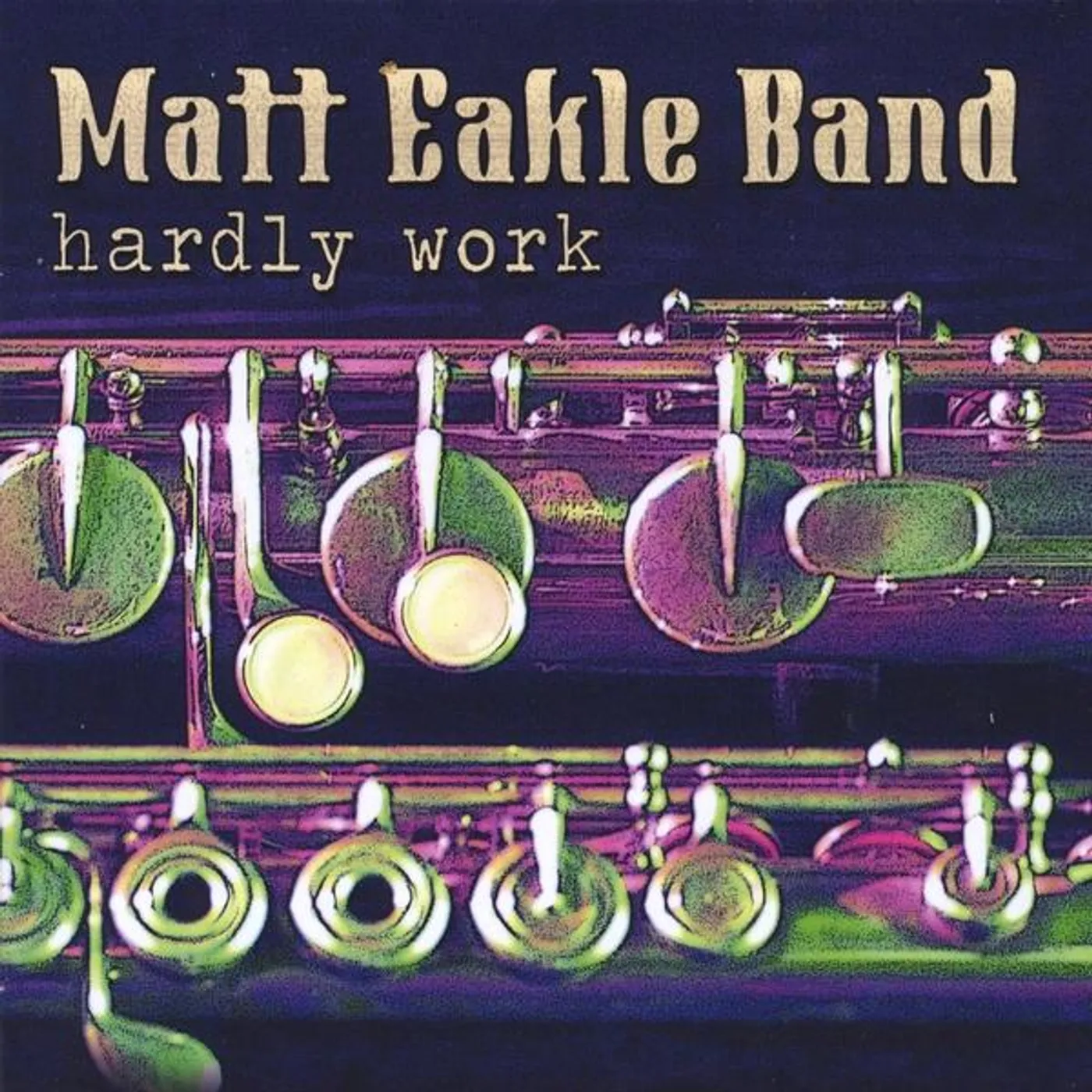Matt Eakle HARDLY WORK CD