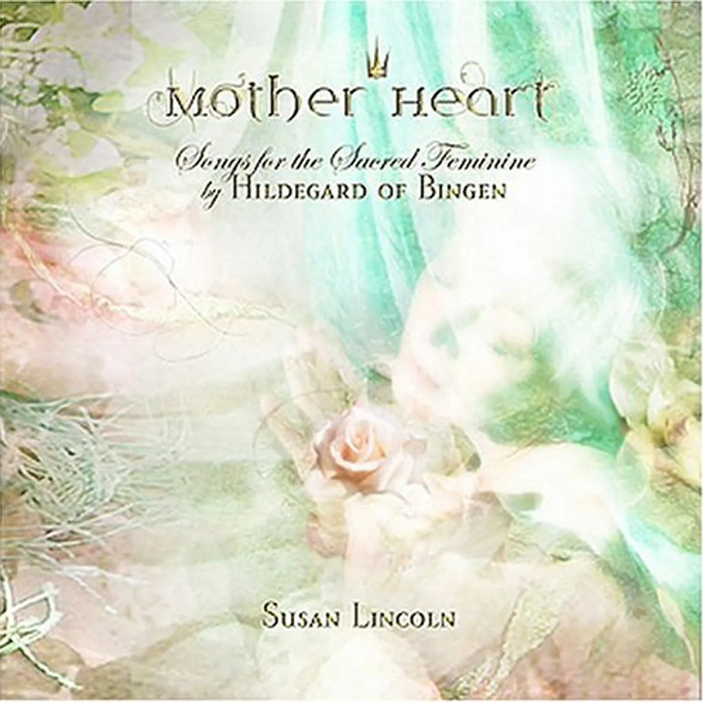 Susan Lincoln MOTHER HEART: SONGS FOR THE SACRED FEMININE CD