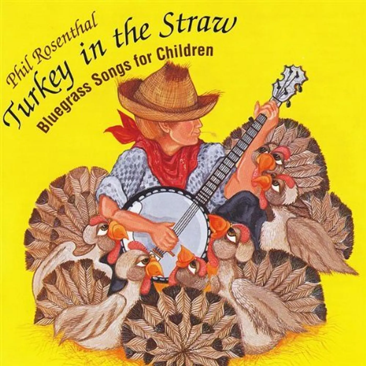 Phil Rosenthal TURKEY IN THE STRAW CD