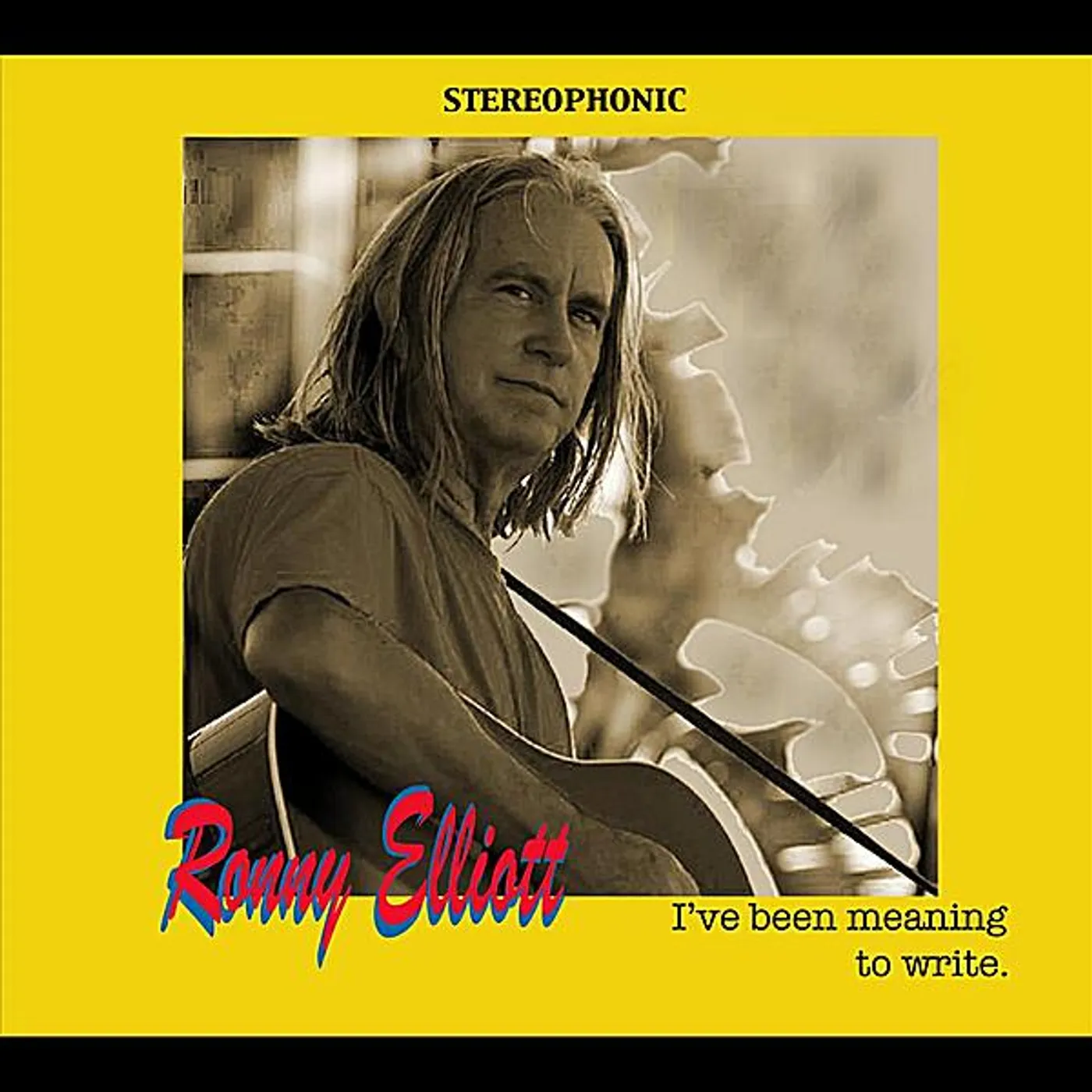 Ronny Elliott I'VE BEEN MEANING TO WRITE CD
