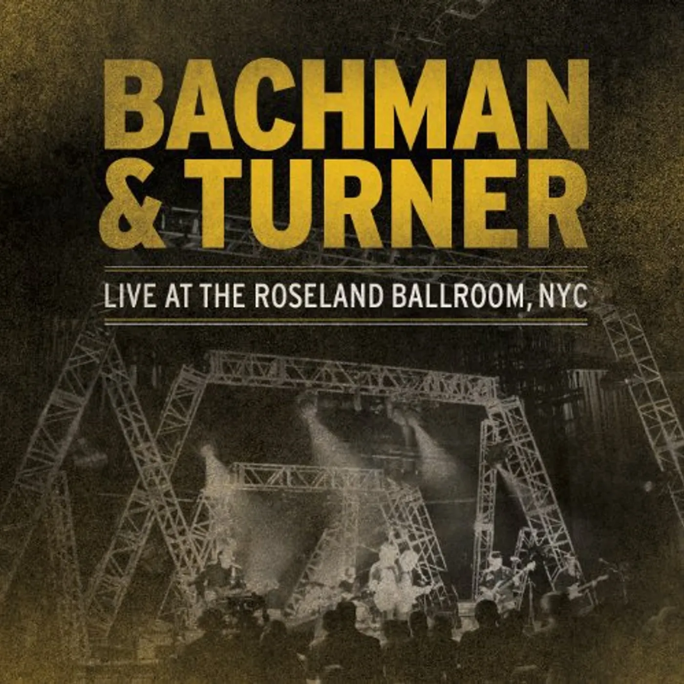 Bachman & Turner LIVE AT THE ROSELAND BALLROOM NYC Vinyl Record