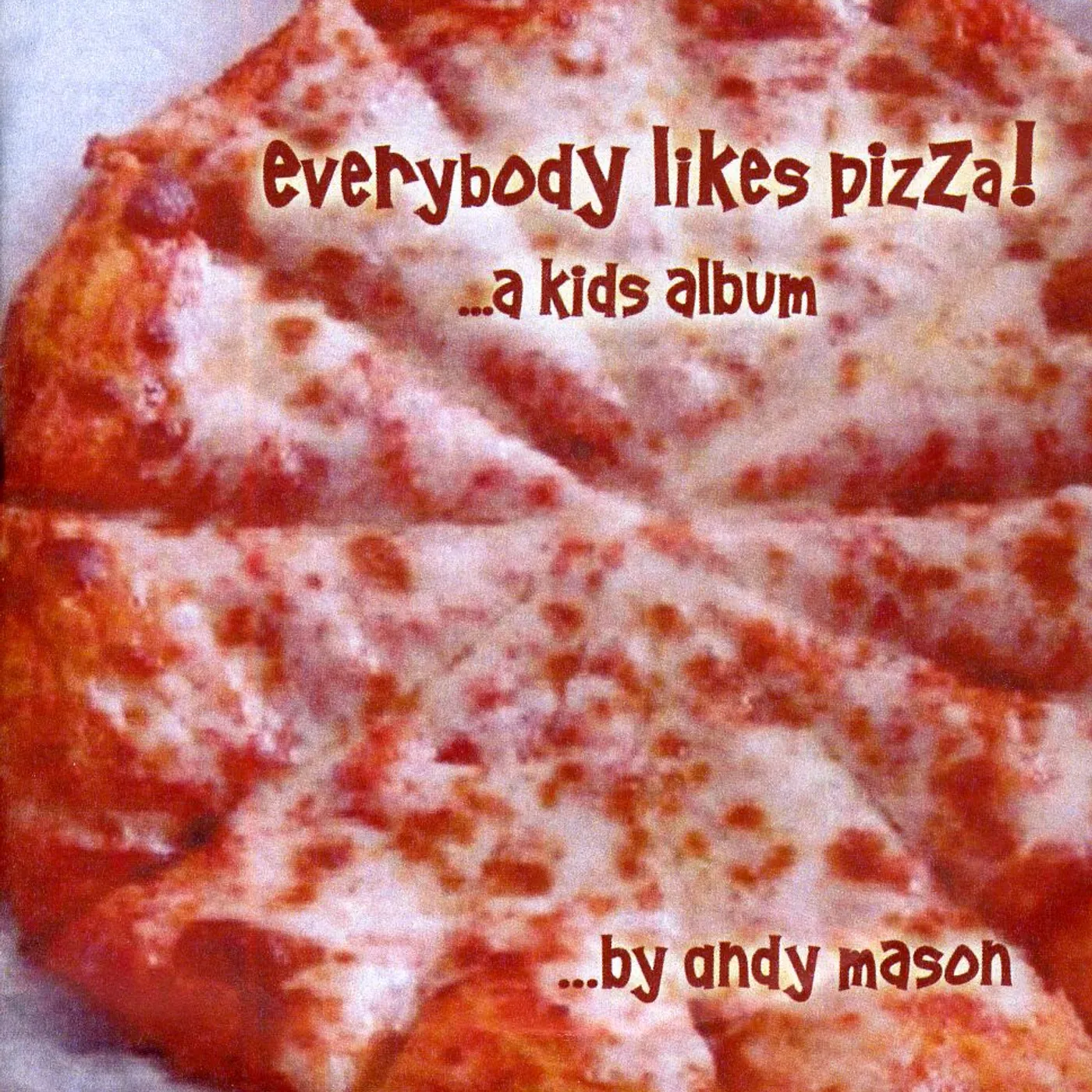 Andy Mason EVERYBODY LIKES PIZZA CD