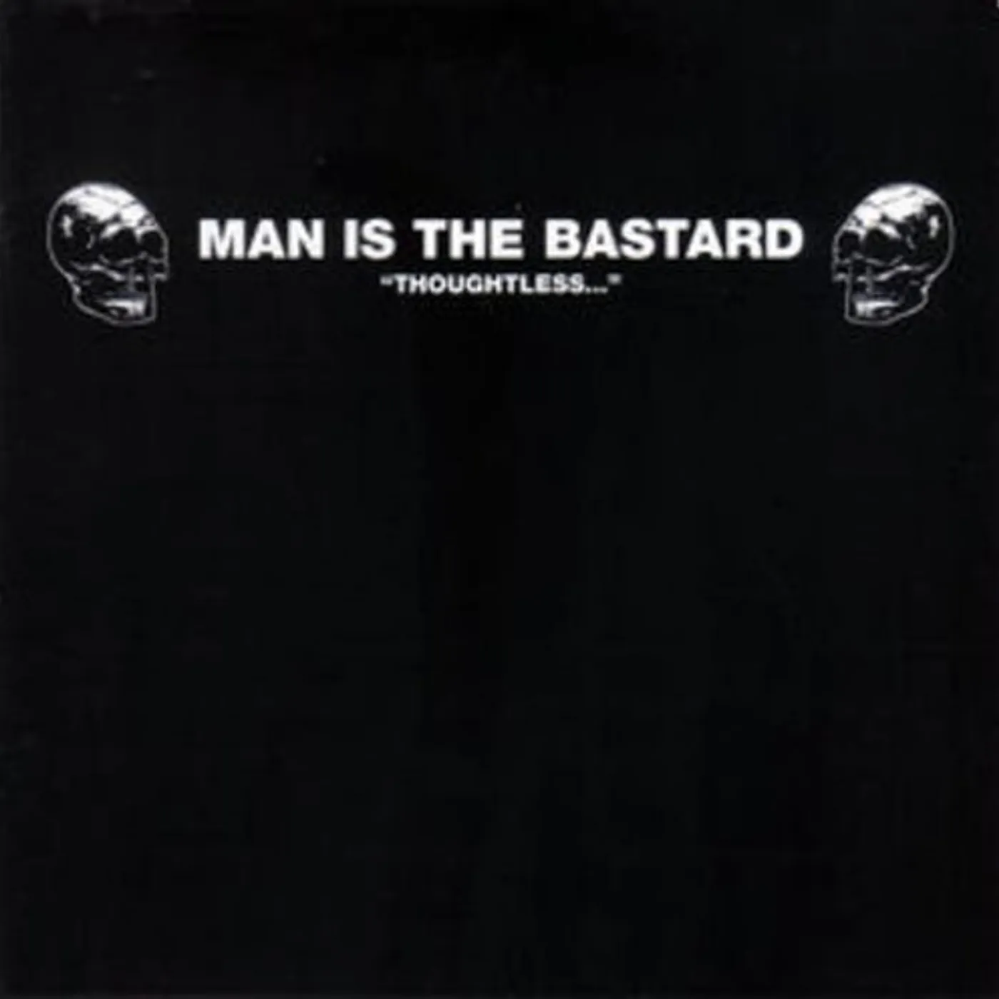 Man Is The Bastard Thoughtless Vinyl Record